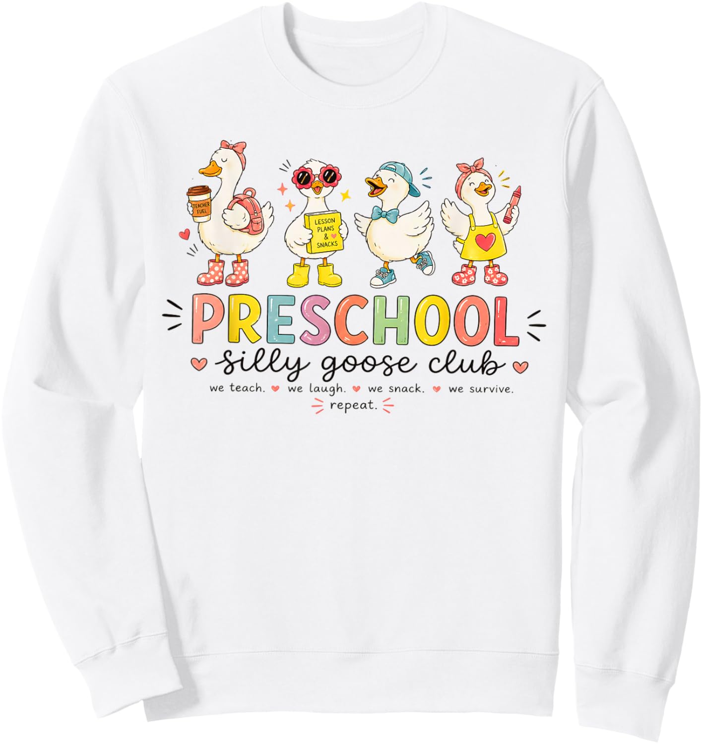 Preschool Goose Silly Teacher Funny Goose Back to School Sweatshirt - Sweatshirt | White