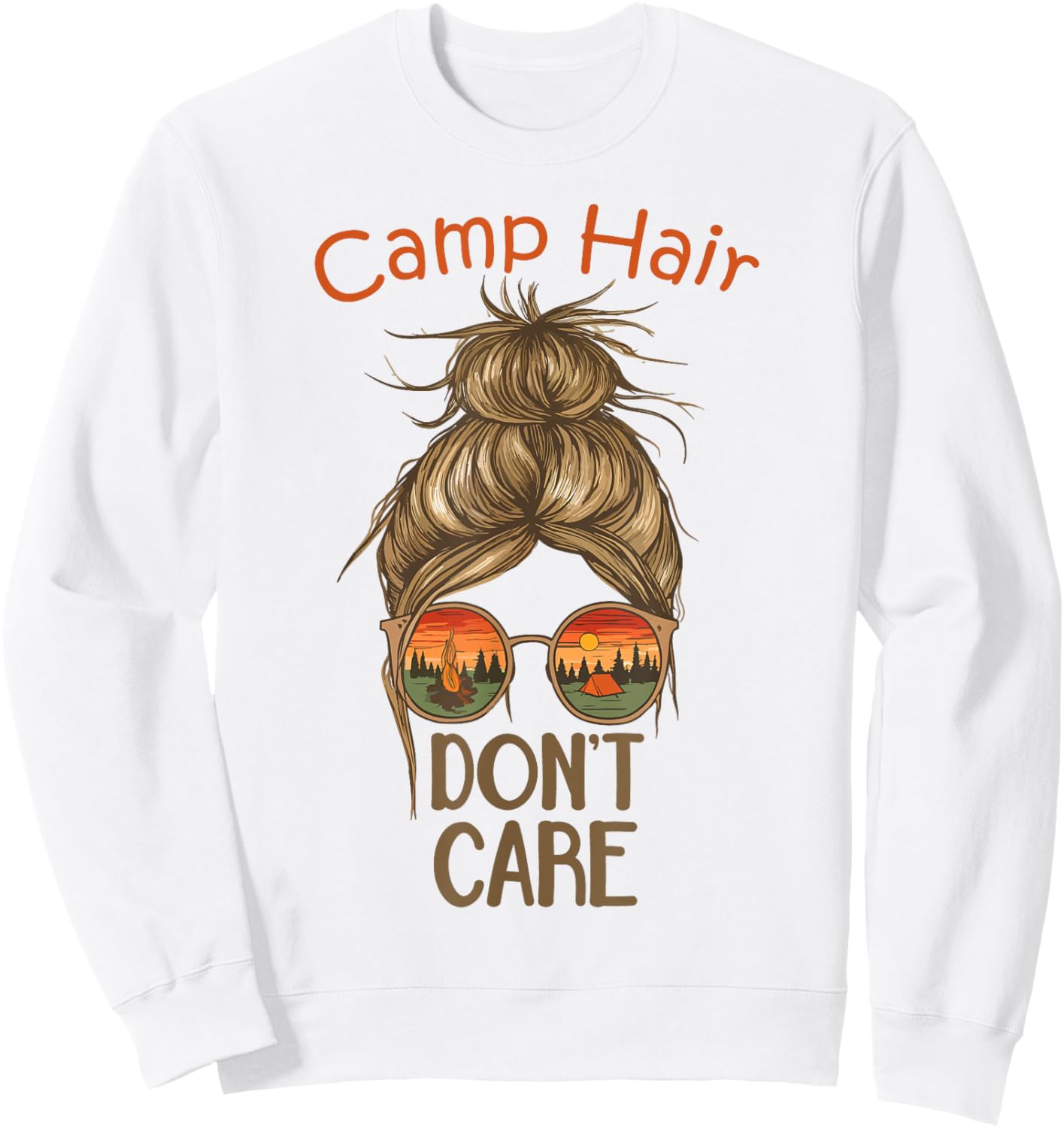 Camp Hair Don't Care Messy Bun Funny Camping Camper Women Sweatshirt - Sweatshirt | White