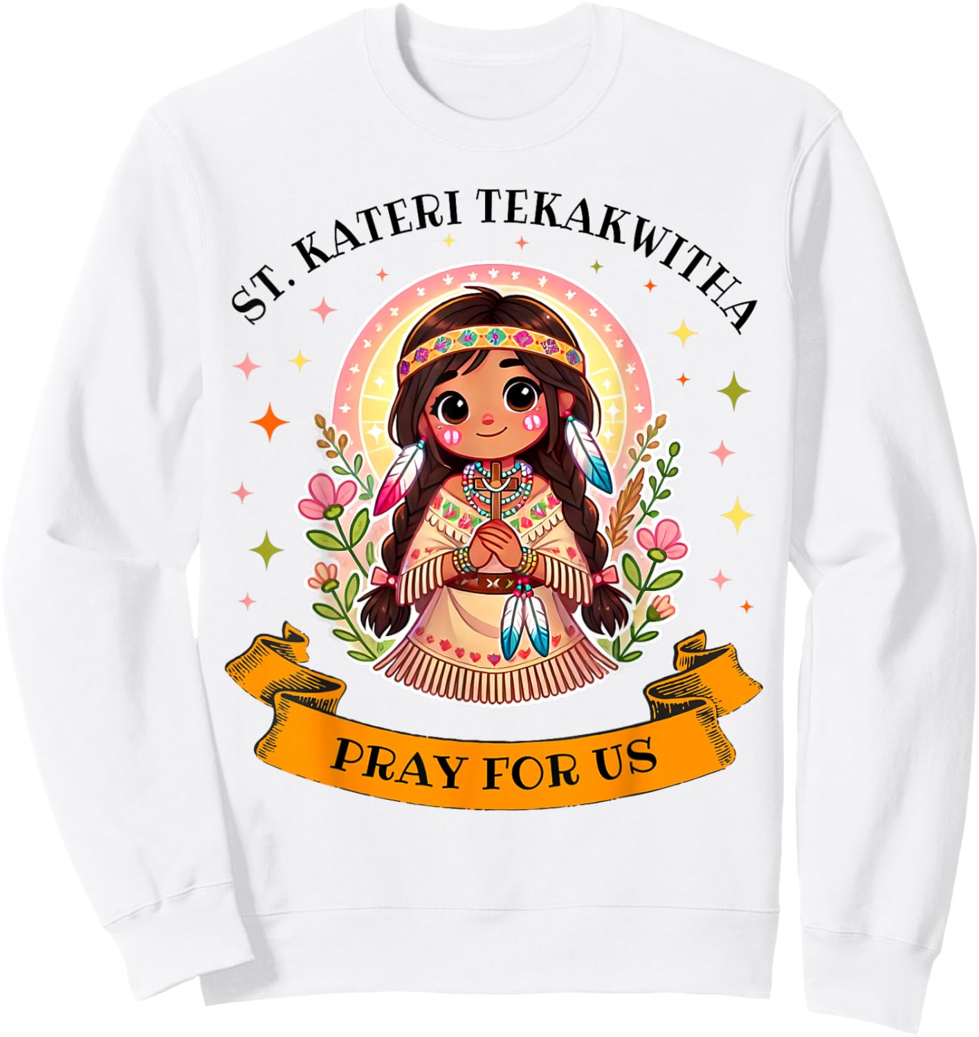 St. Kateri Tekakwitha Catholic Saint Pray for Us for Kids Sweatshirt - Sweatshirt | White