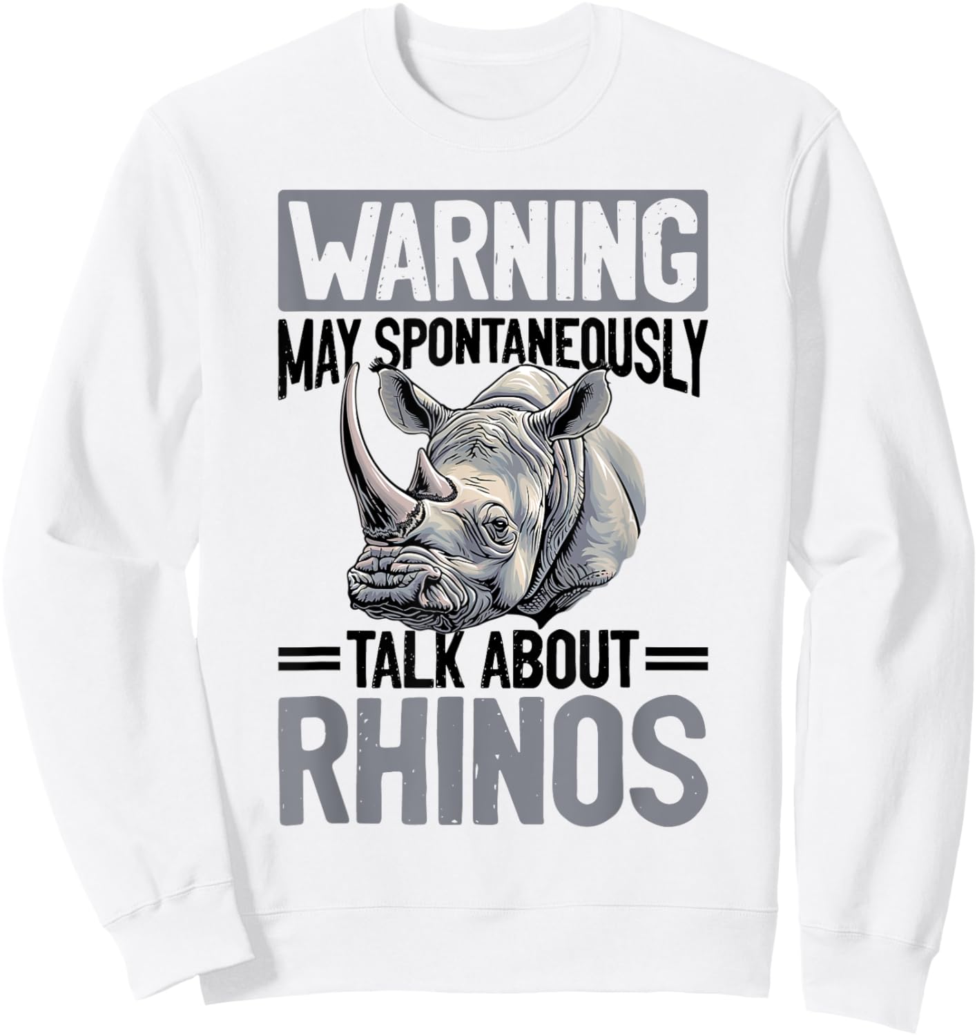 Funny Rhino Rhinozeros Animal Warning May Spontaneously Talk Sweatshirt - Sweatshirt | White