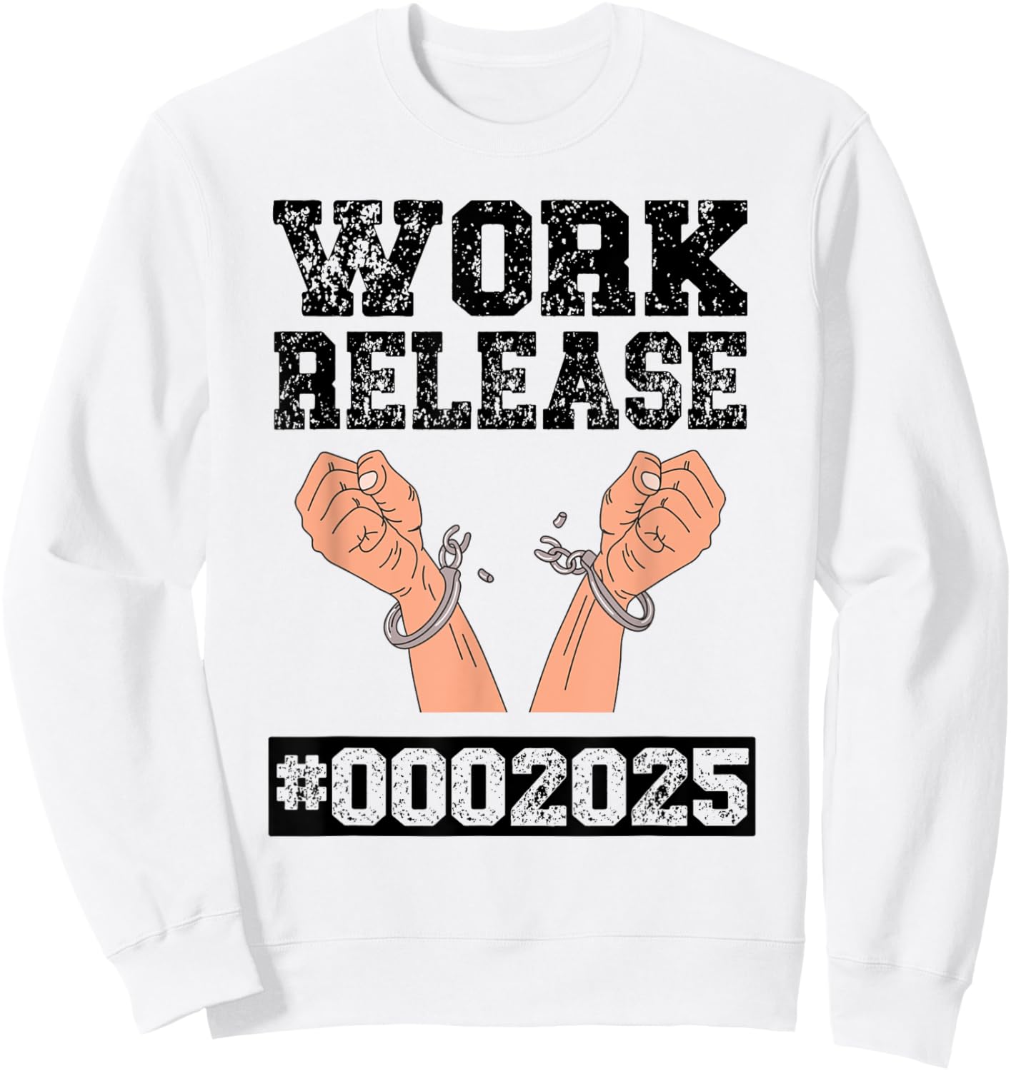 2025 Work Release Funny Retirement 2025 Retired Men Women Sweatshirt - Sweatshirt | White