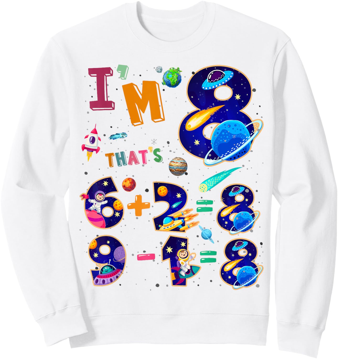 Maths 8th Birthday Space Idea For Kids & 8 Year Old Numbers Sweatshirt - Sweatshirt | White