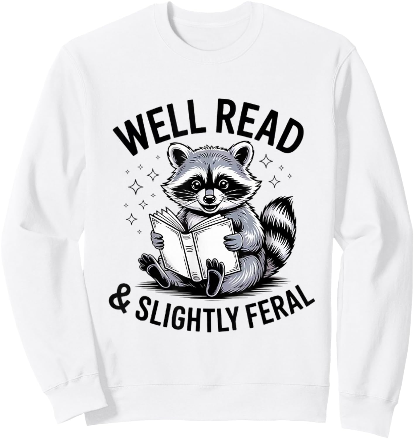 Well Read & Slightly Feral, Raccoon Book Lover Graphic Funny Sweatshirt - Sweatshirt | White