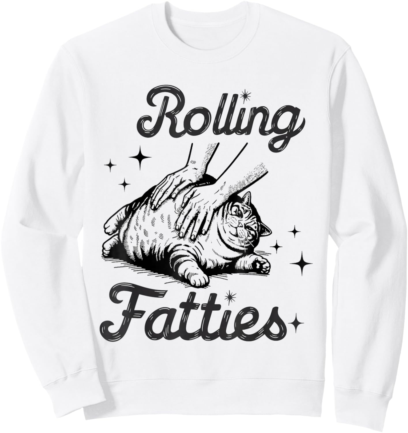 Rolling Fatties Cat Funny Cute Cat Lover Kitten Owner Kitty Sweatshirt - Sweatshirt | White