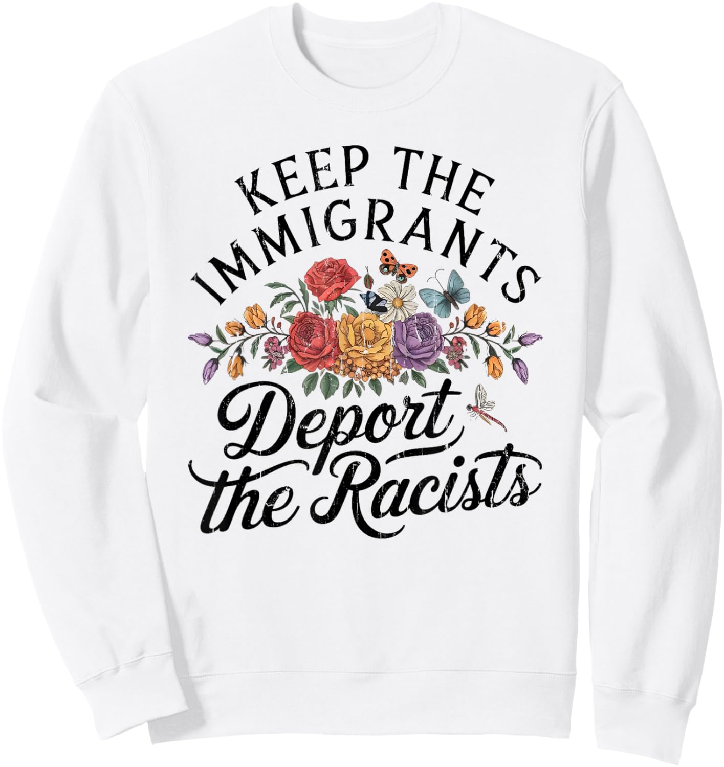 Keep The Immigrants Deport The Racists, Pro Immigrant Sweatshirt - Sweatshirt | White