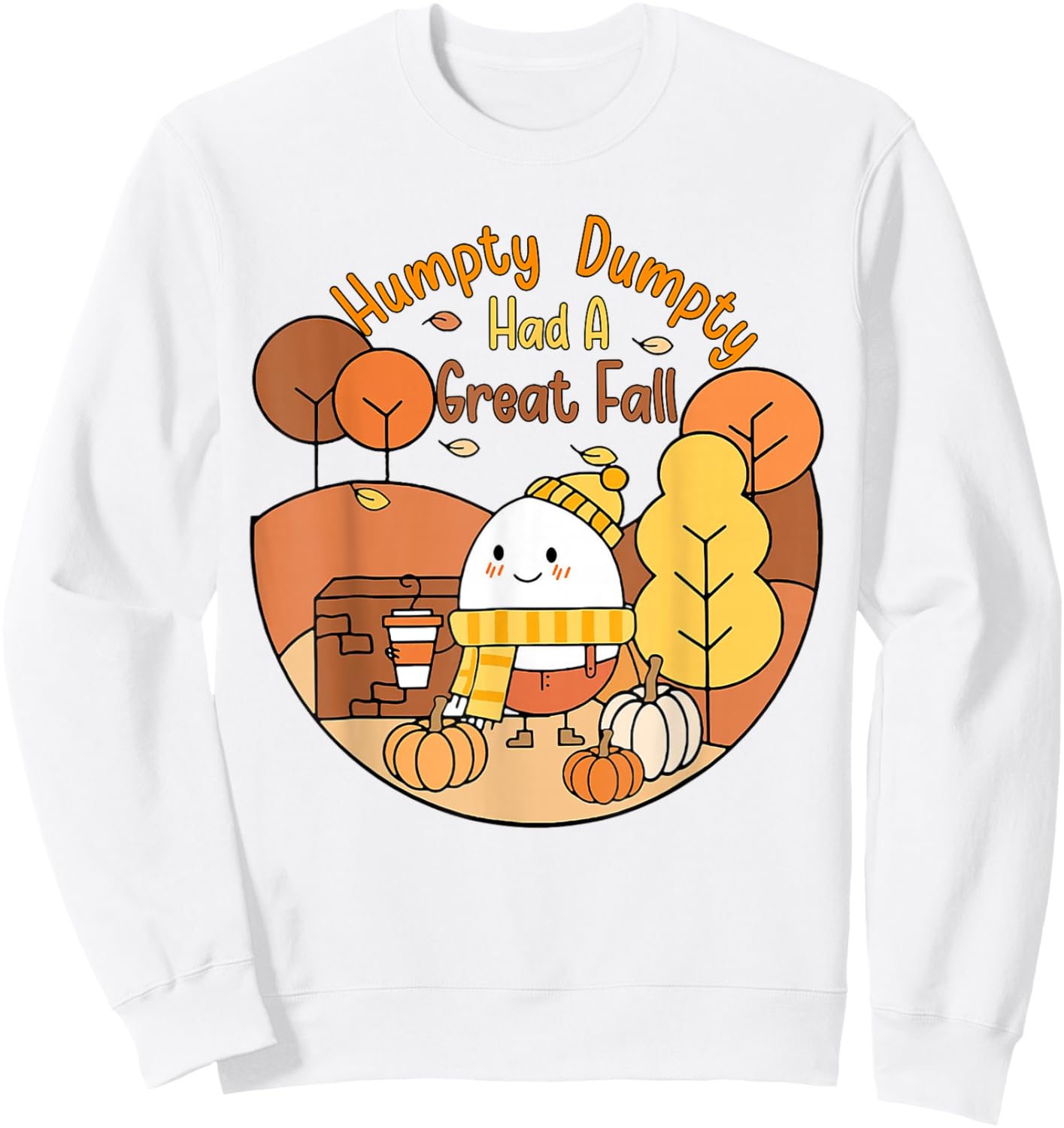 Humpty Funny Dumpty Had A Great Fall Happy Fall Y'all Autumn Sweatshirt - Sweatshirt | White