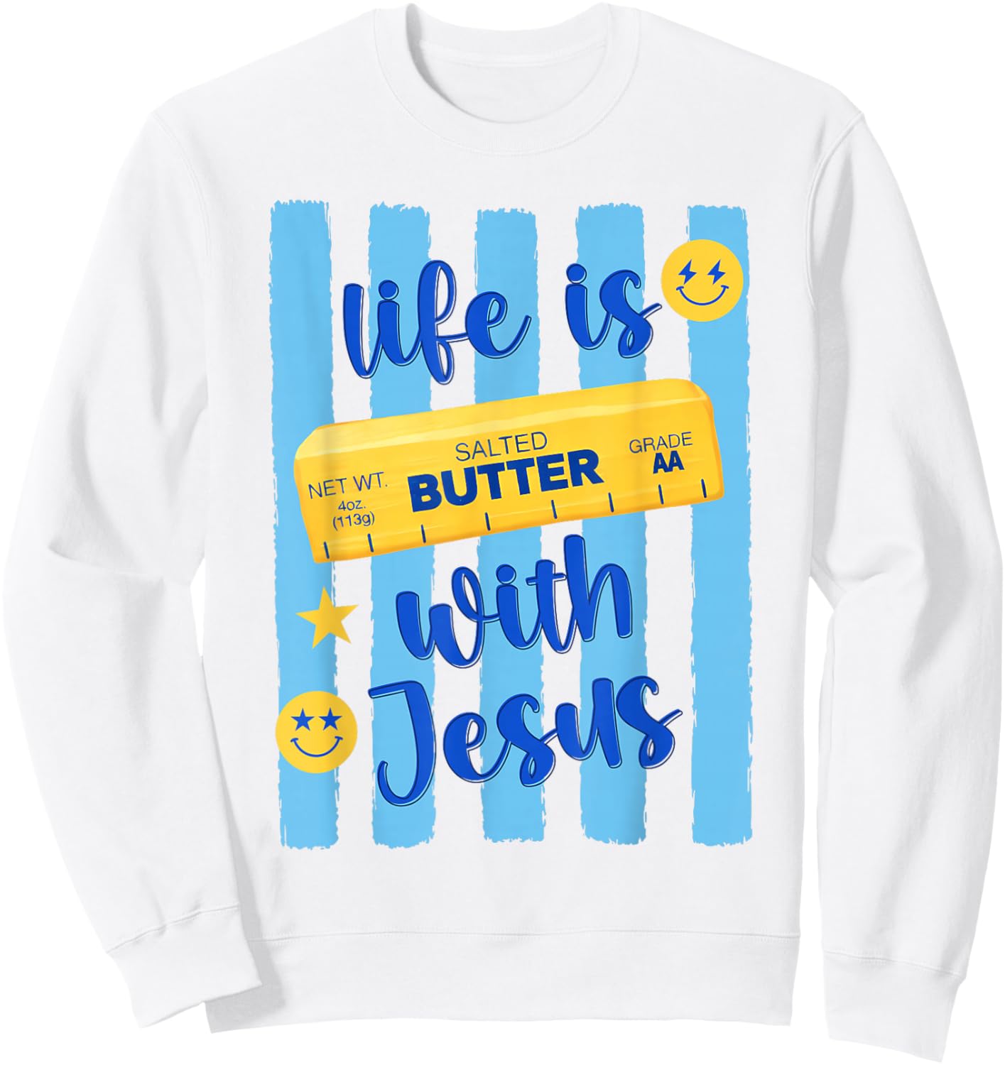 Life is Salted Butter with Jesus Women Girl Stripes Summer Sweatshirt - Sweatshirt | White