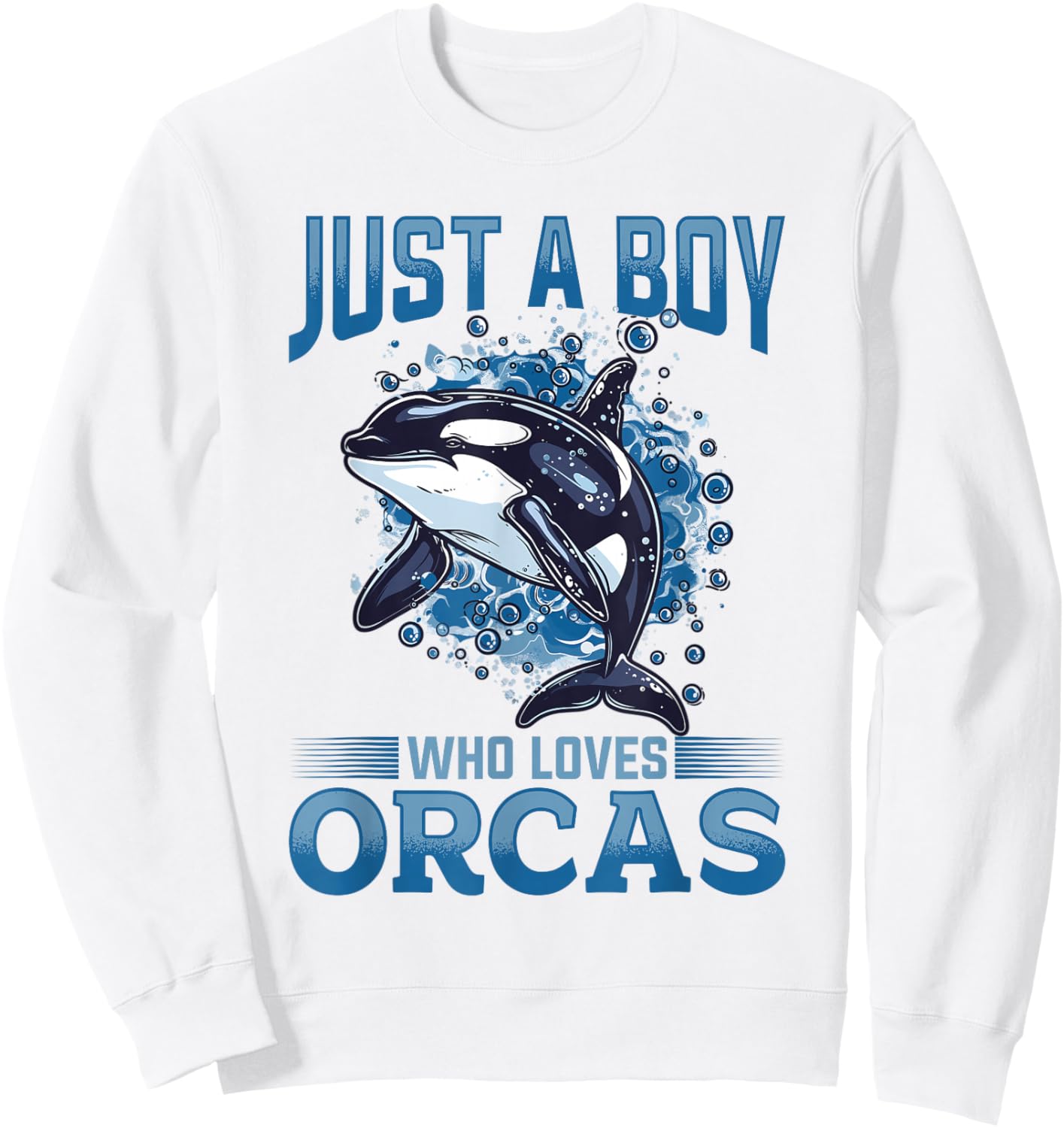 Funny Orca Animal Just a Boy who loves Orcas Sweatshirt - Sweatshirt | White