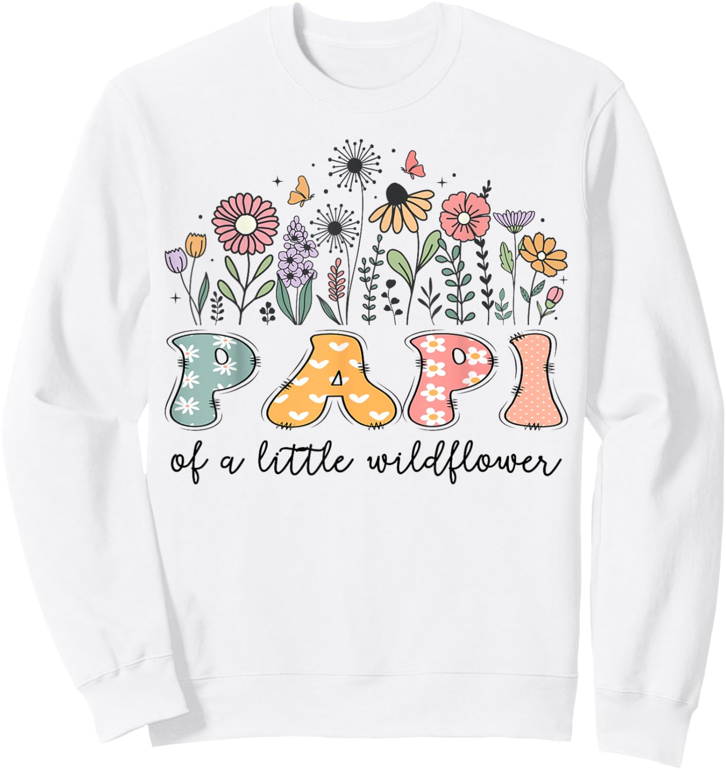 Papi Of The Little Wildflower Baby Birthday Party Sweatshirt - Sweatshirt | White