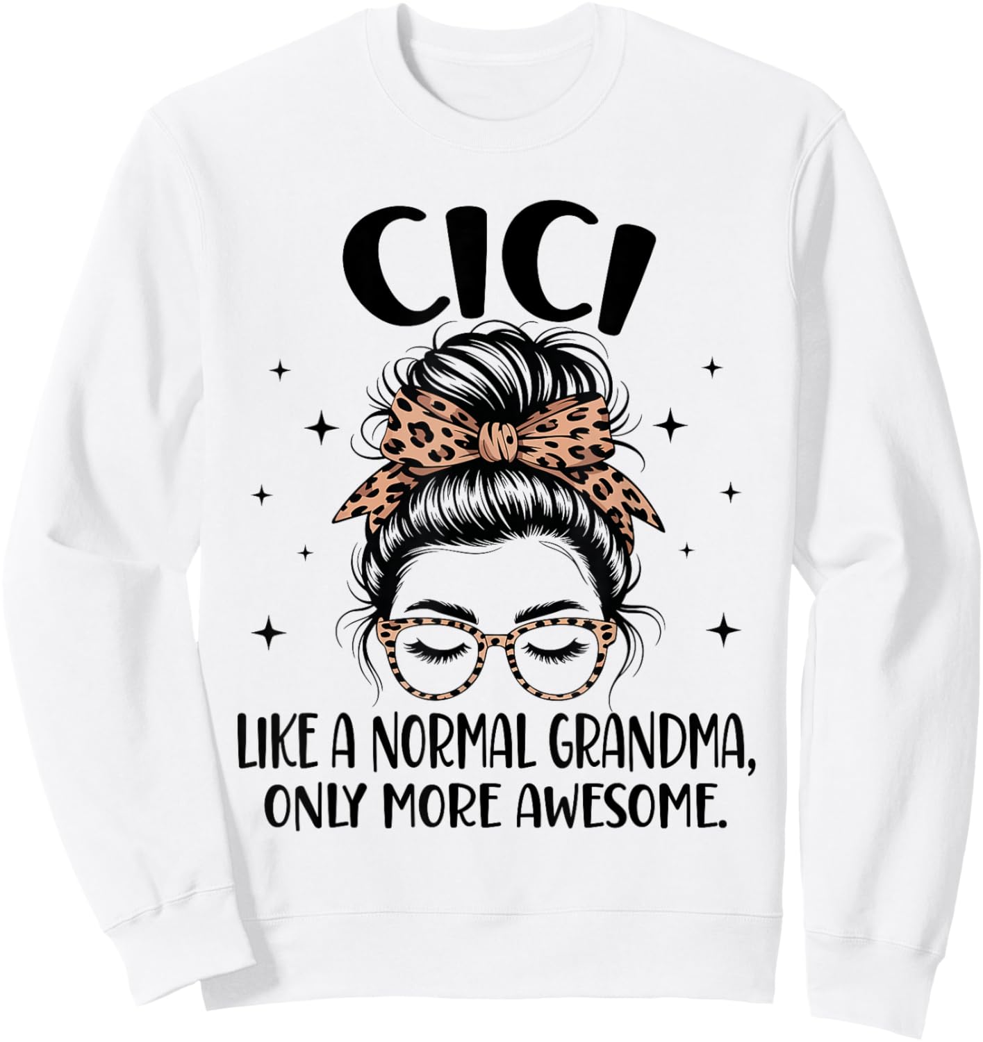 Cici Like A Normal Grandma Only More Awesome Mother's Day Sweatshirt - Sweatshirt | White