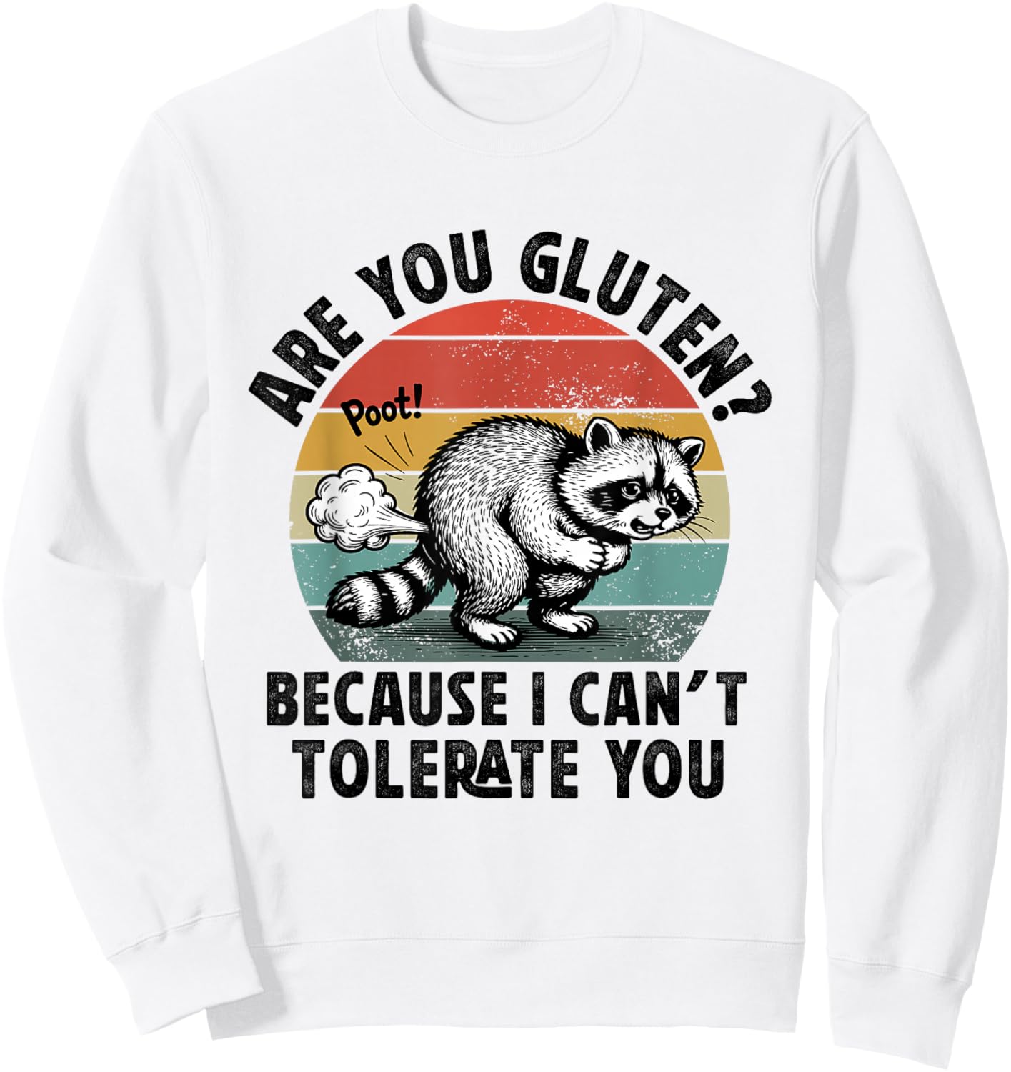 are You Gluten Because I Can't Tolerate Gluten Intoleran Sweatshirt - Sweatshirt | White