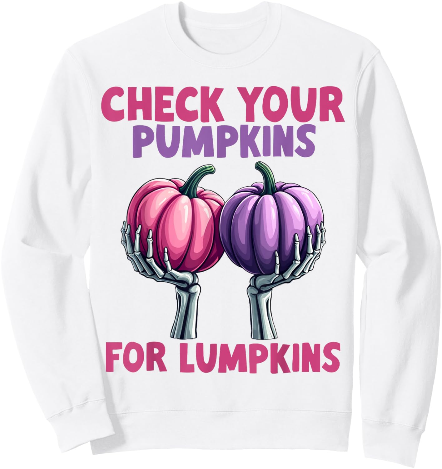 Check Your Pumpkins For Lumpkins Breast Cancer Awareness Sweatshirt - Sweatshirt | White
