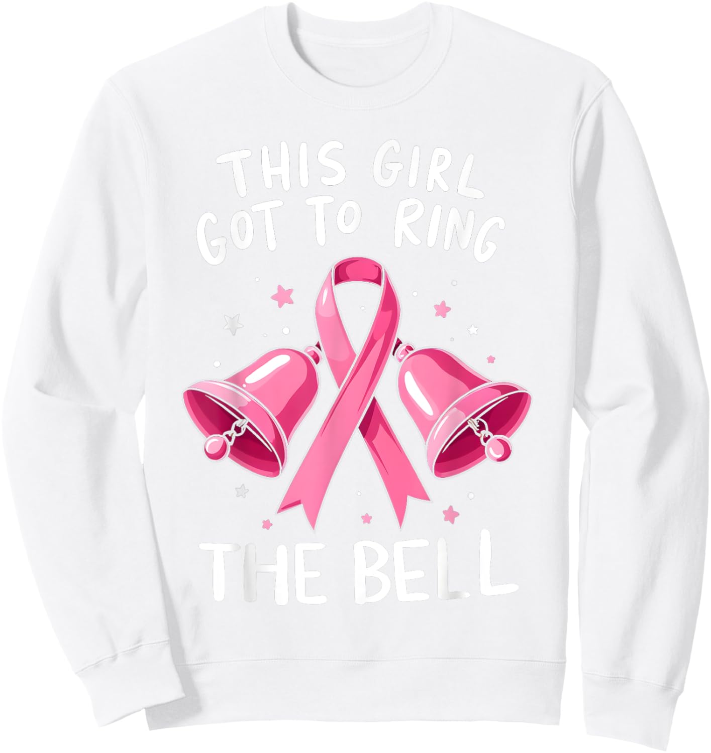 This Girl Got to Ring the Bell Breast Cancer Awareness Women Sweatshirt - Sweatshirt | White