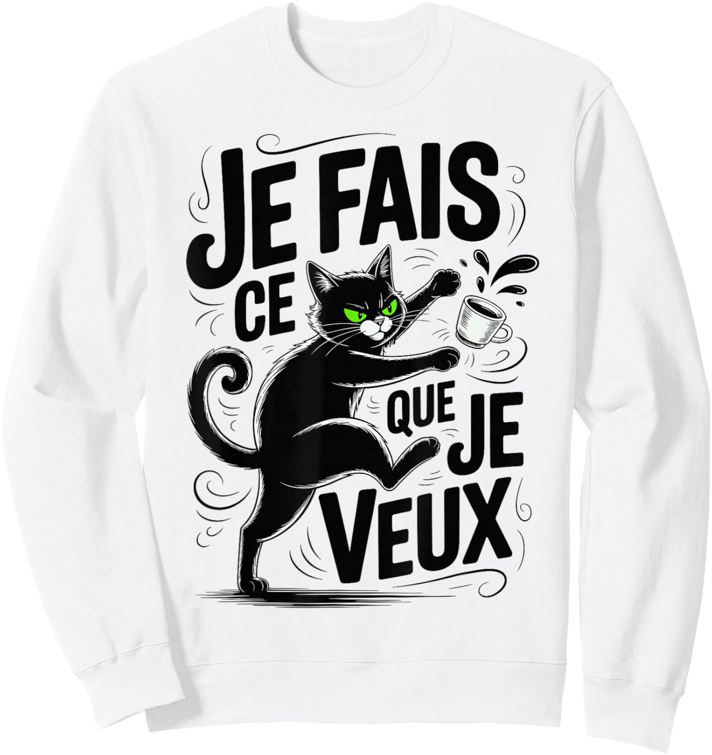 Cat Grognon Ronchon Je Fais Ce Que Je Veux Chaton Sweatshirt - Sweatshirt | White