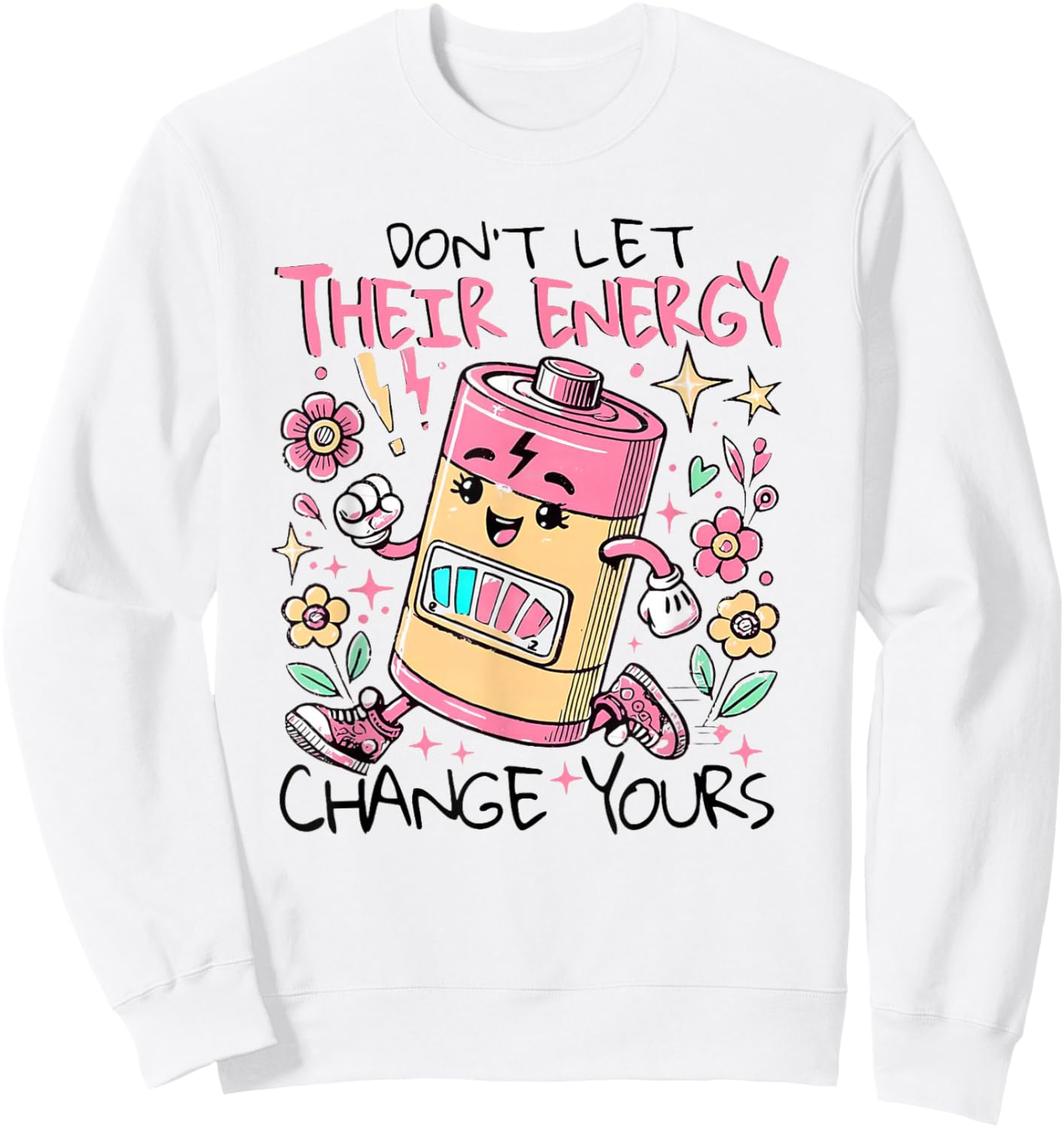 Don't Let Their Energy Change Yours Therapy Mental Health Sweatshirt - Sweatshirt | White