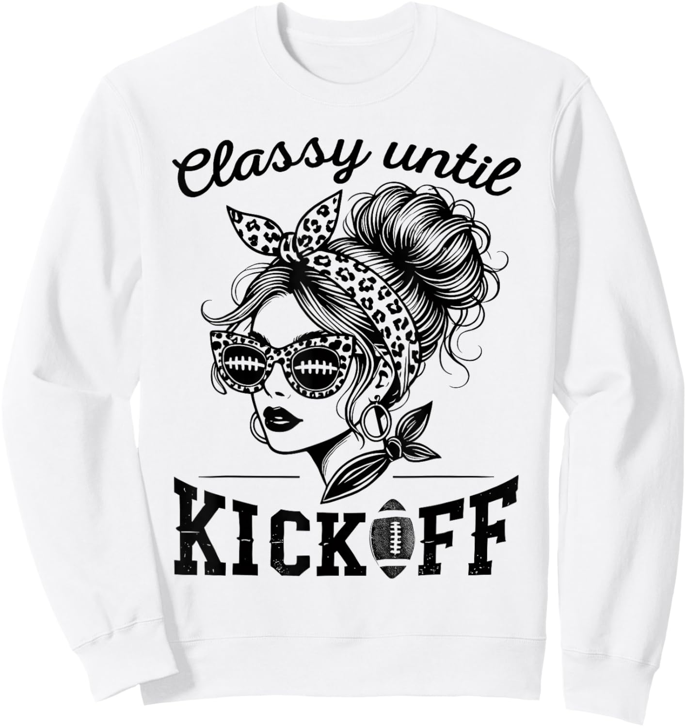 Classy Until Kickoff | Football Watching & Women Game Day Sweatshirt - Sweatshirt | White