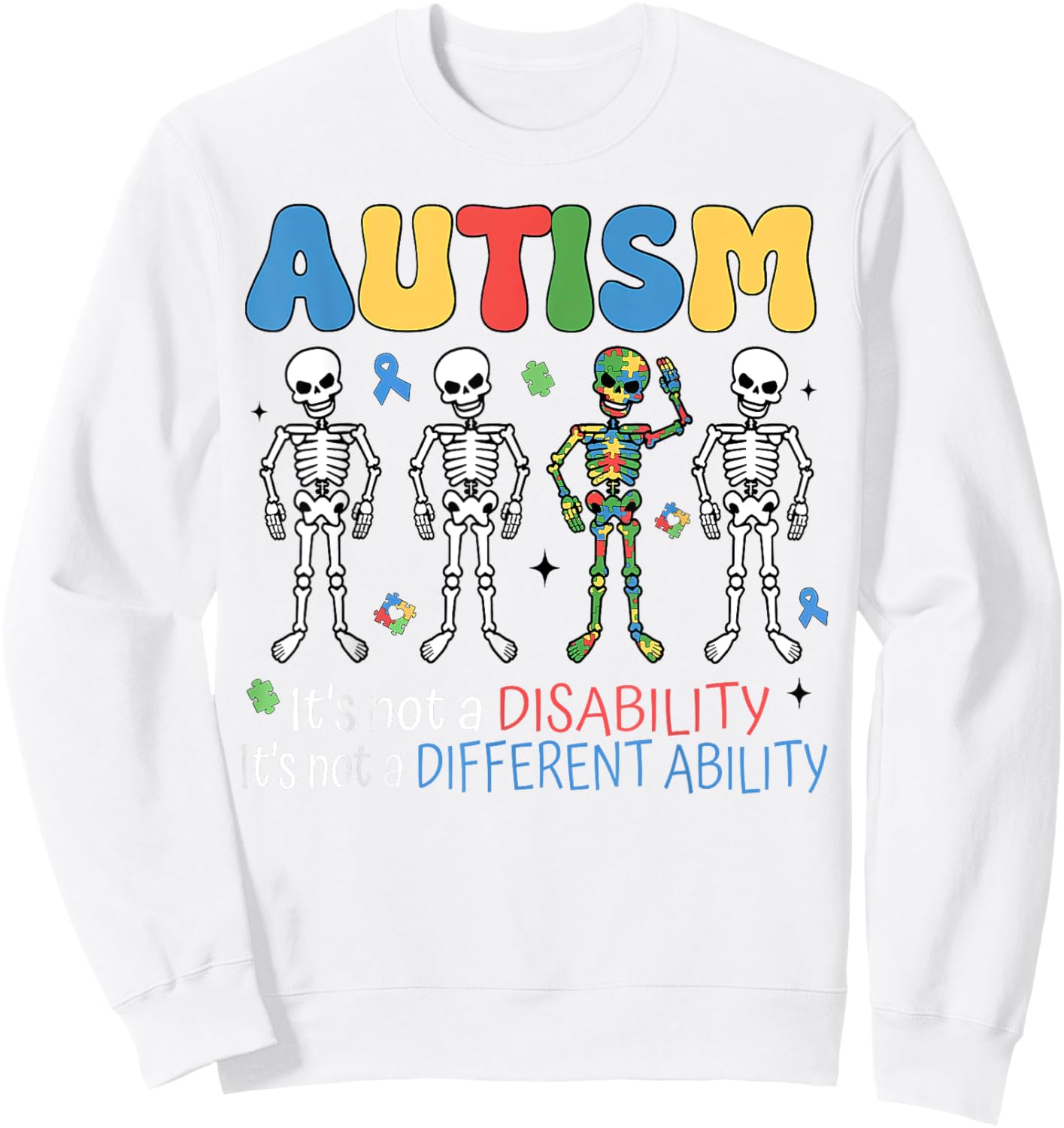 Its Not A Disability Different Ability Autism Awareness Sweatshirt - Sweatshirt | White