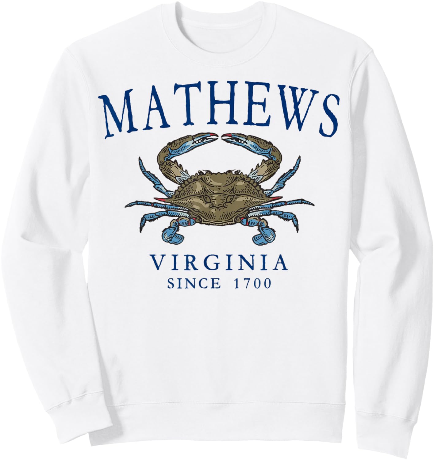 Mathews Virginia Crab Fishing Since 1700 Navy Blue Letters Sweatshirt - Sweatshirt | White