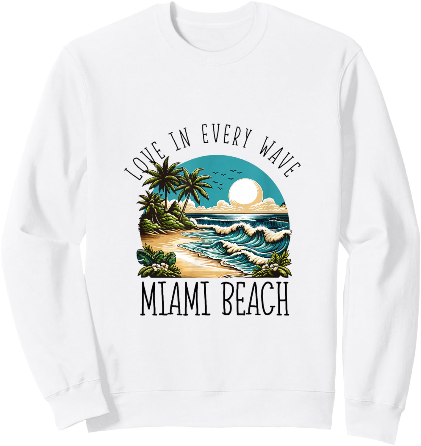Love in Every Wave - Miami Beach Sweatshirt - Sweatshirt | White