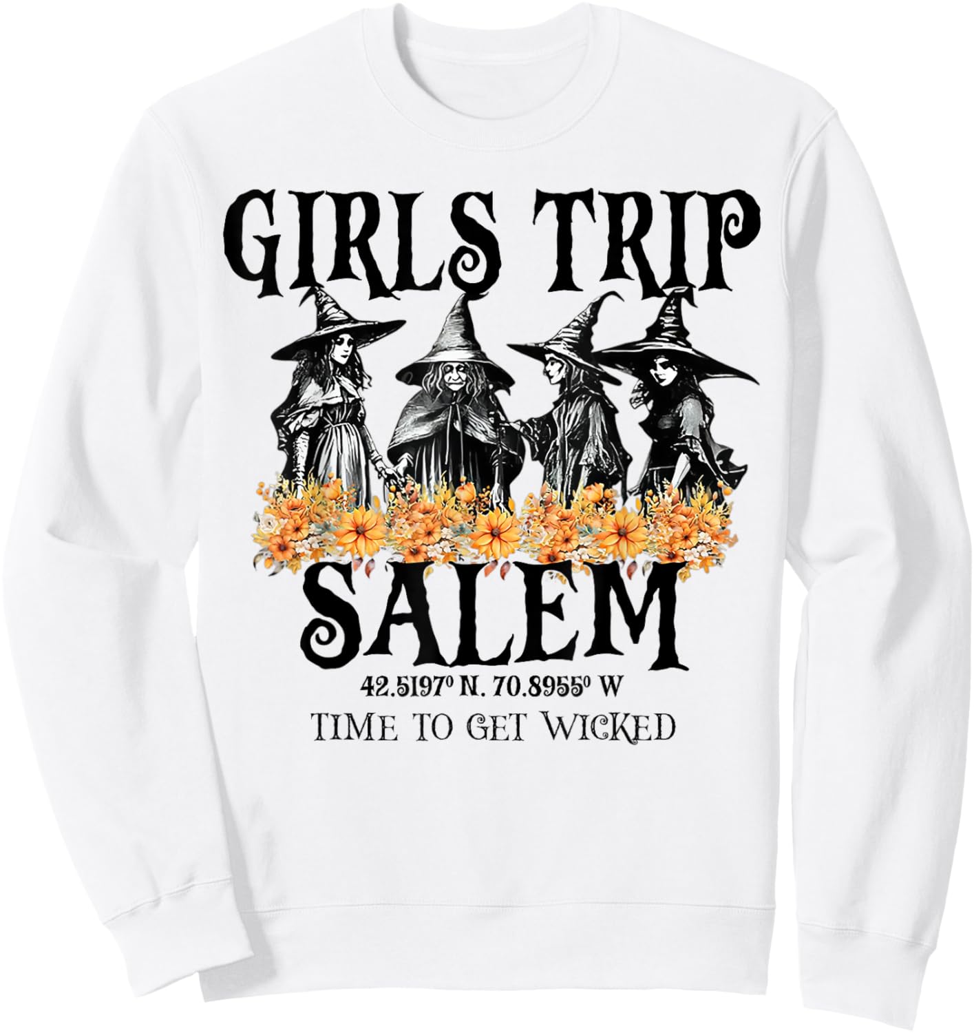 Girls Trip Salem Time To Get Wicked Sweatshirt - Sweatshirt | White