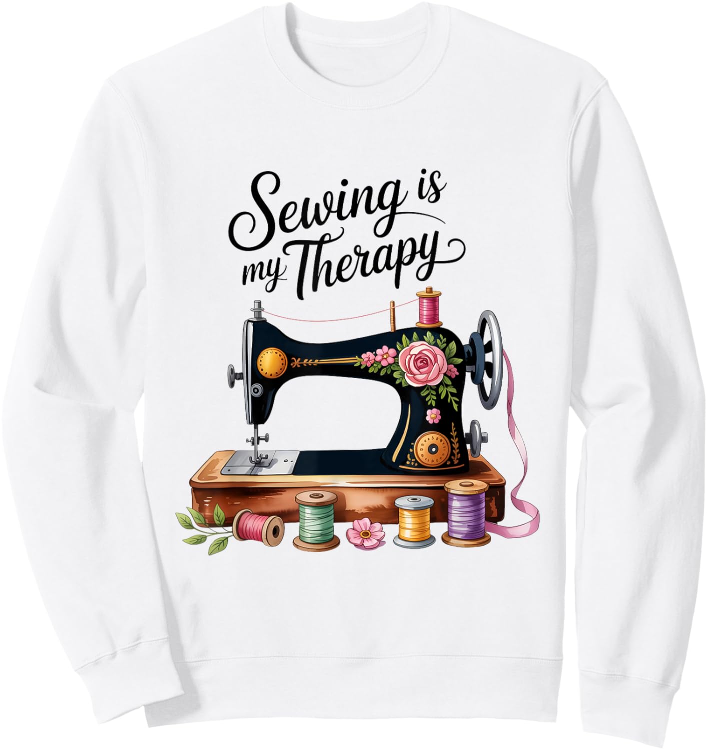 Sewing is My Therapy I Love Sewing Sweatshirt - Sweatshirt | White