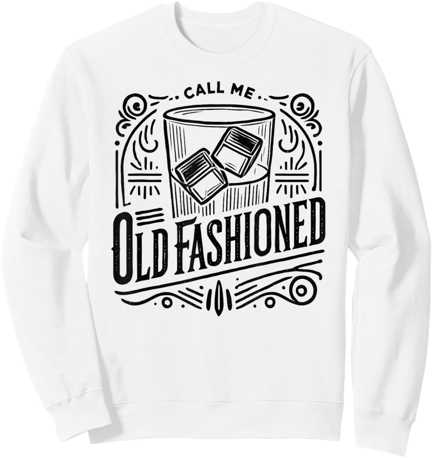 Call Me Old Fashioned Whiskey Cocktail Drinking Mixologist Sweatshirt - Sweatshirt | White