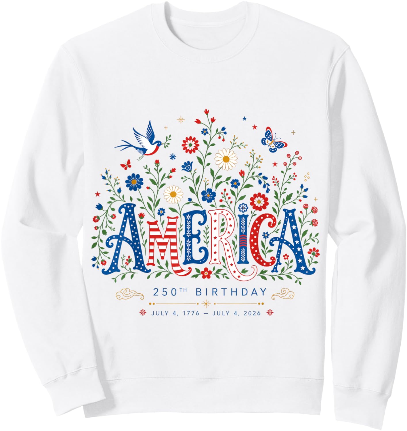 250 Years America Anniversary USA 250th Birthday Apparel Sweatshirt - Sweatshirt | White