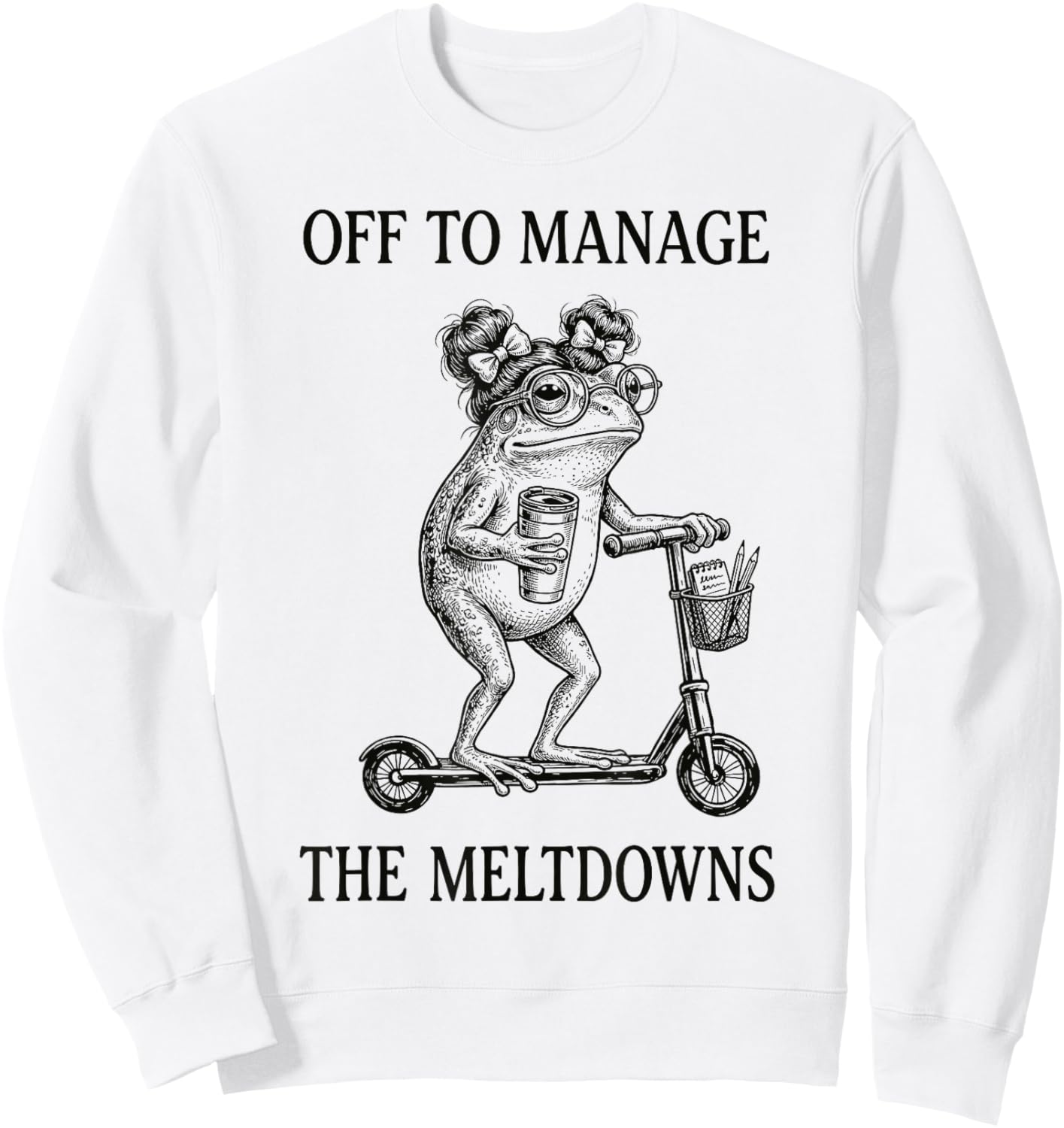 Off to Manage The Meltdowns Chaos Coordinator Mother Sweatshirt - Sweatshirt | White