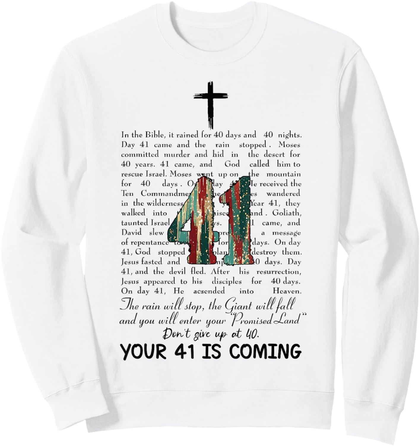 Your 41 Is Coming Religious Bible Verse Faith Christian Sweatshirt - Sweatshirt | White