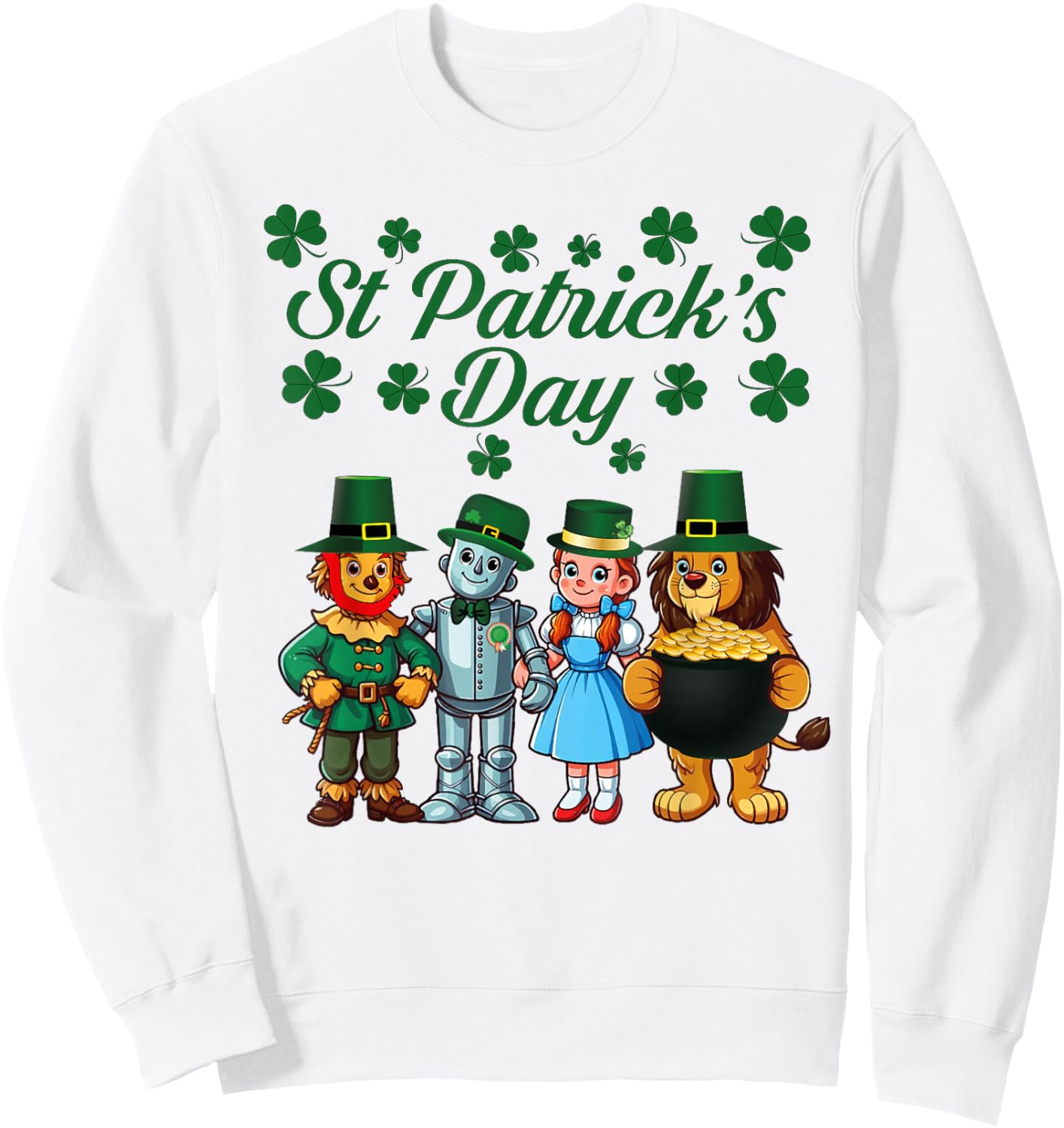 Happy Saint Patrick's Day, Irish The Wonderful Wizard of Oz Sweatshirt - Sweatshirt | White