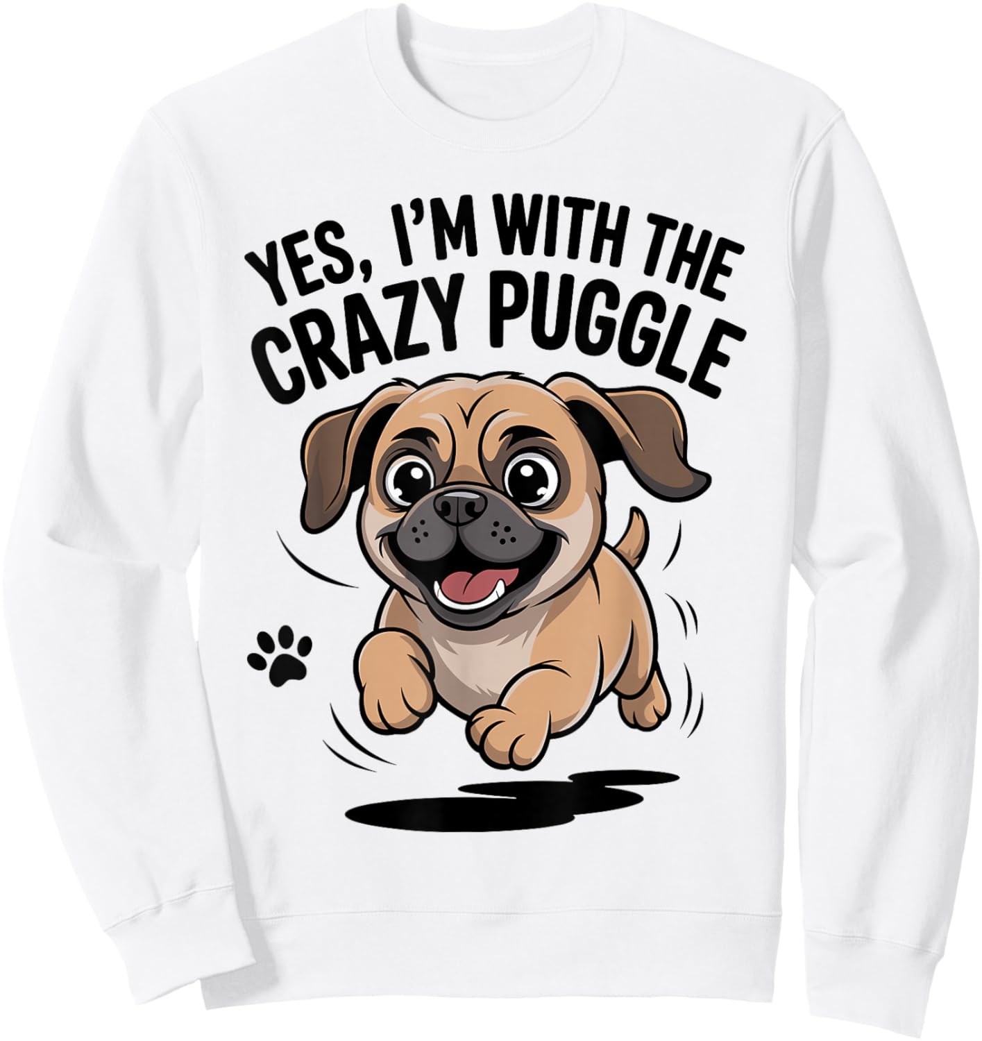 Funny Cute Pet Cross Dog Mix Yes I'm with the Crazy Puggle Sweatshirt - Sweatshirt | White