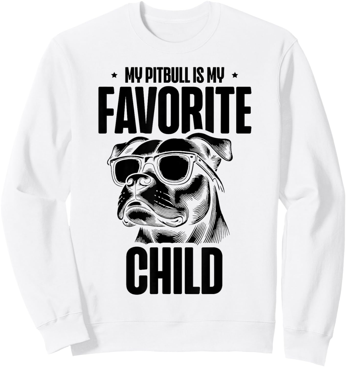 My Pitbull Is My Favorite Child Dog Lover Sweatshirt - Sweatshirt | White