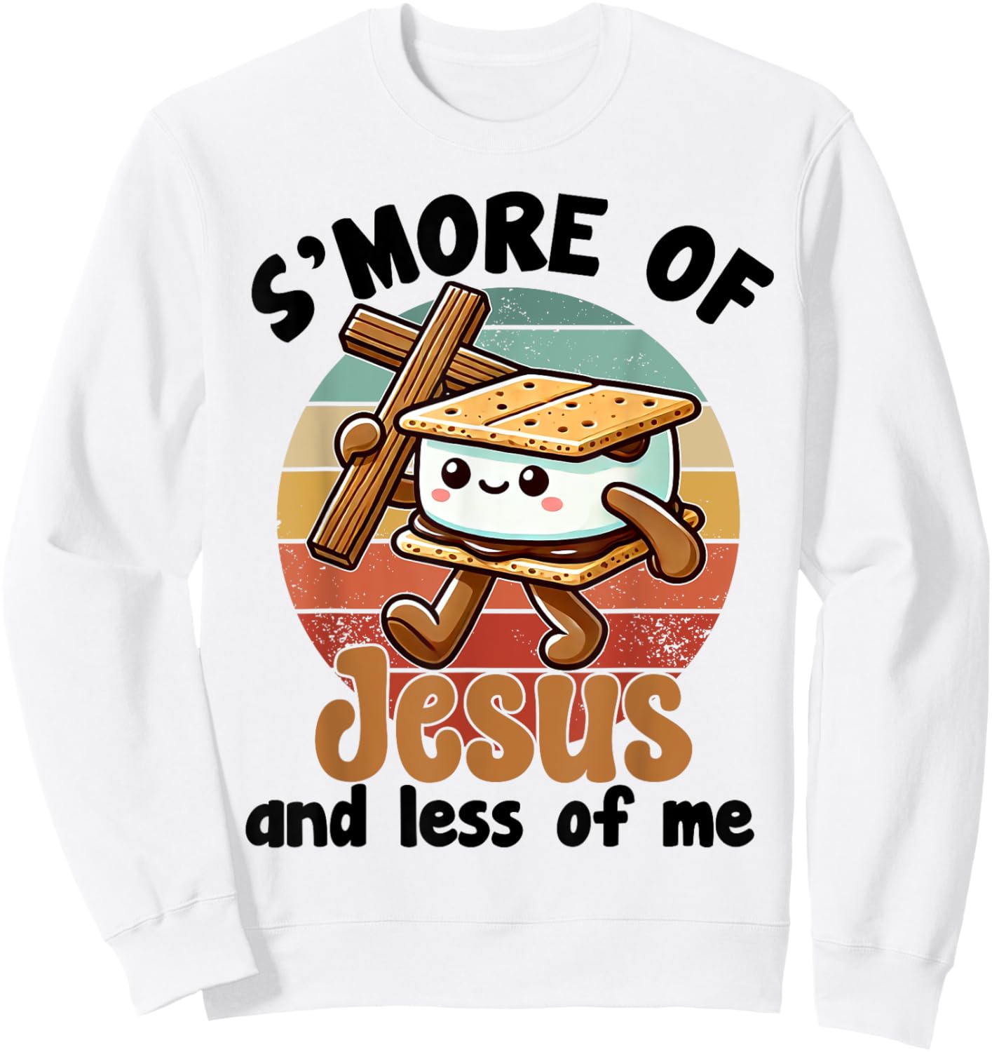 S'more of Jesus and Less of Me Funny Christian Sweatshirt - Sweatshirt | White