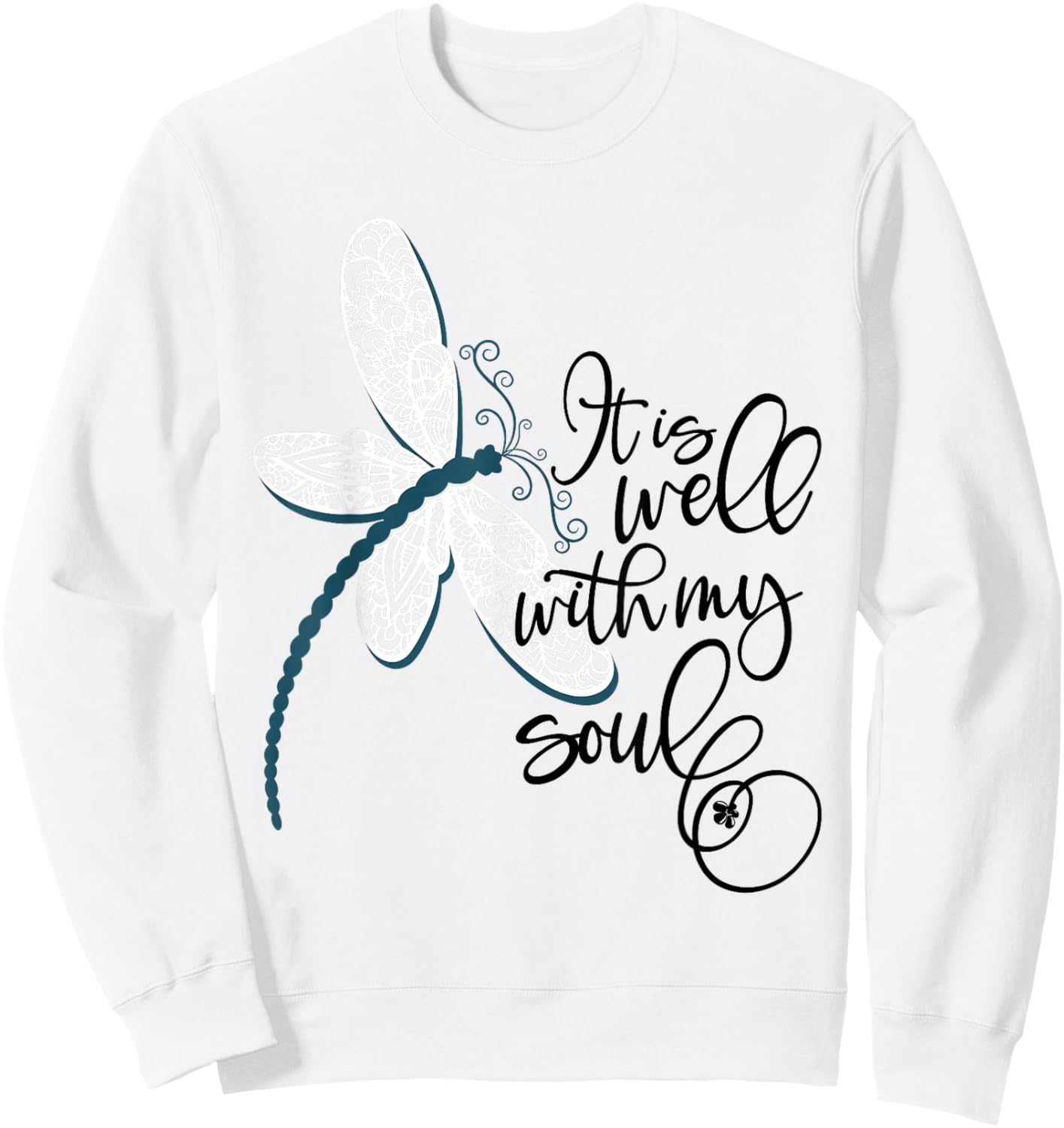 It is Well with My Soul Dragonfly Chirtian Quote Sweatshirt - Sweatshirt | White