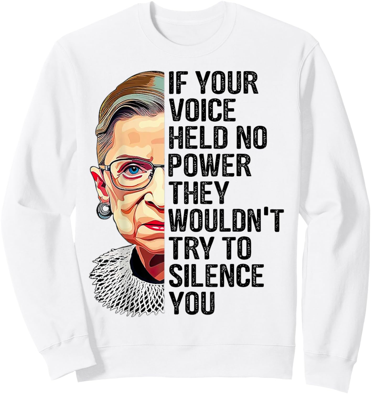 If Your Voice Held No Power They Wouldn't Try To Silence You Sweatshirt - Sweatshirt | White
