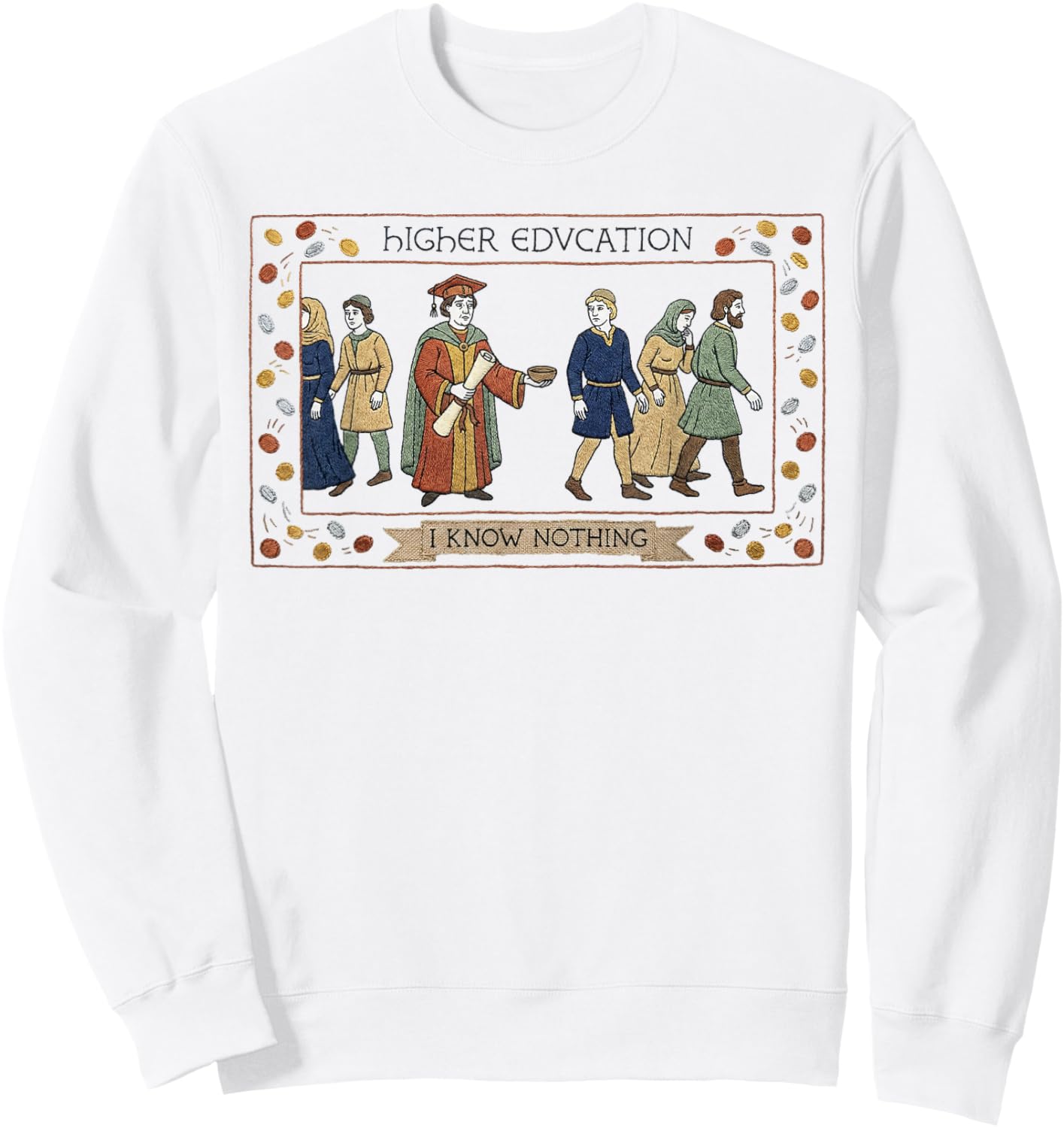 Funny Medieval Studies Bayeux Tapestry I Know Nothing Sweatshirt - Sweatshirt | White