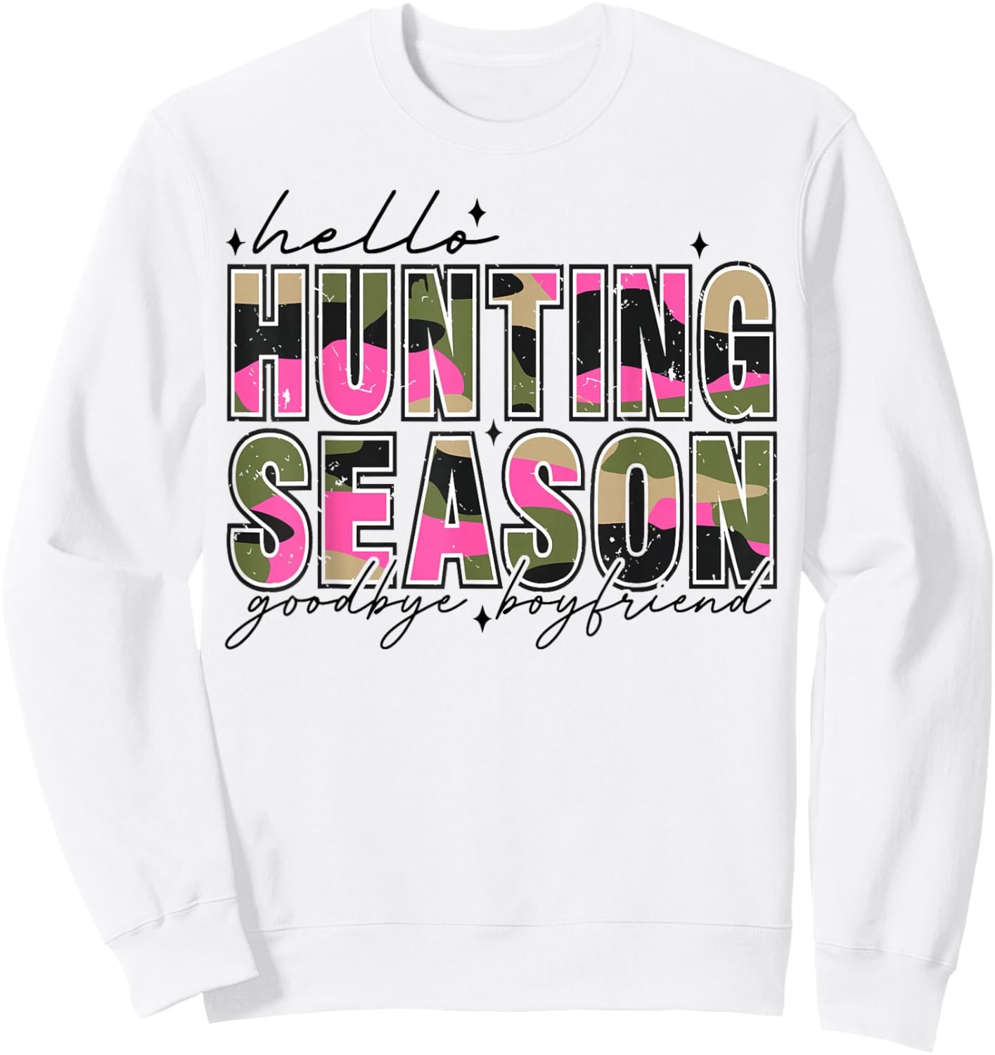 Hello Deer Season Goodbye Boyfriend Camo Flag Hunting Season Sweatshirt - Sweatshirt | White