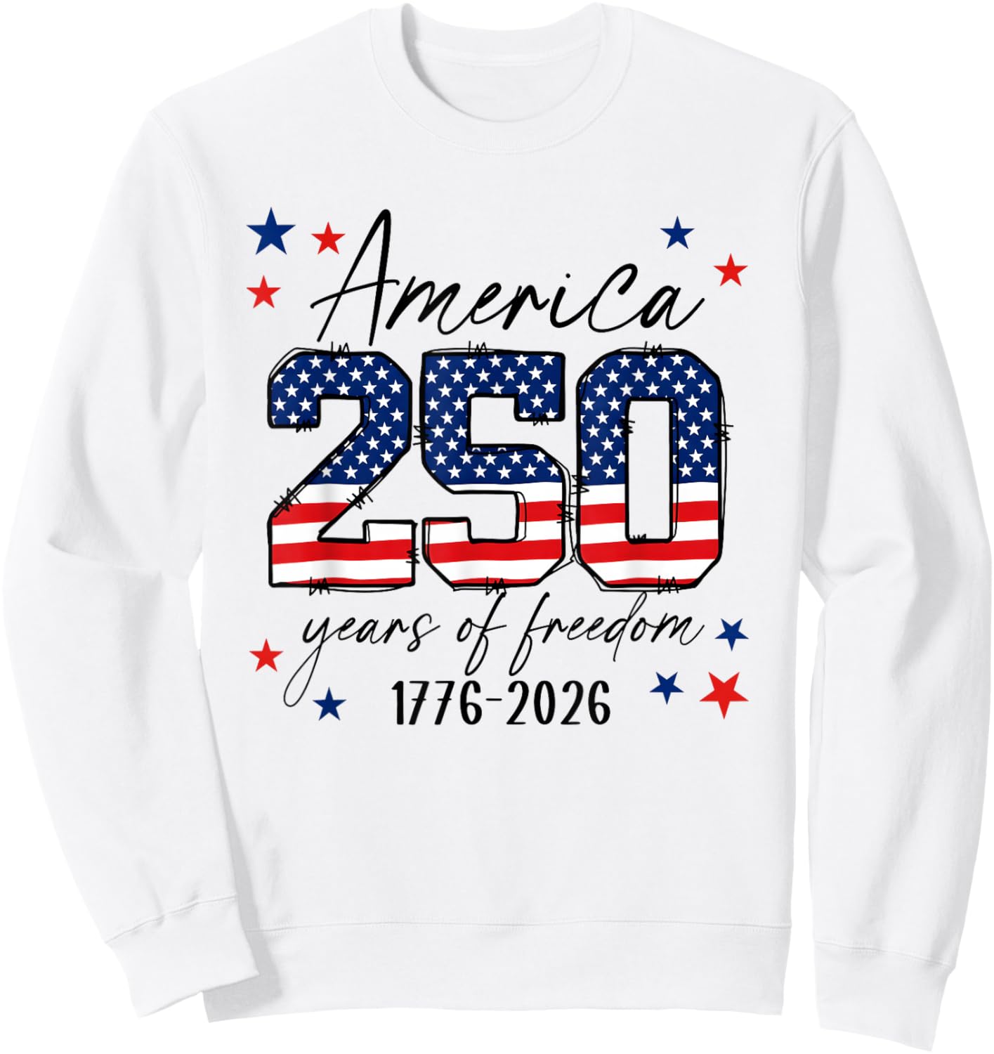 250 Years of Freedoom America Anniversary USA 250th Birthday Sweatshirt - Sweatshirt | White