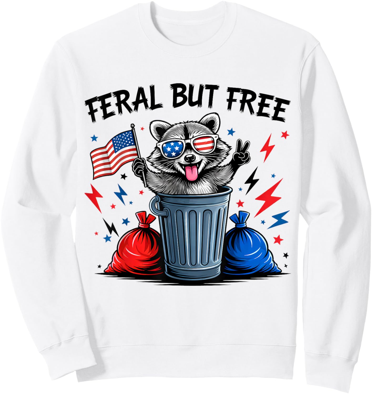 Feral But Free Funny Raccoon Feral and Free 4th of July USA Sweatshirt - Sweatshirt | White