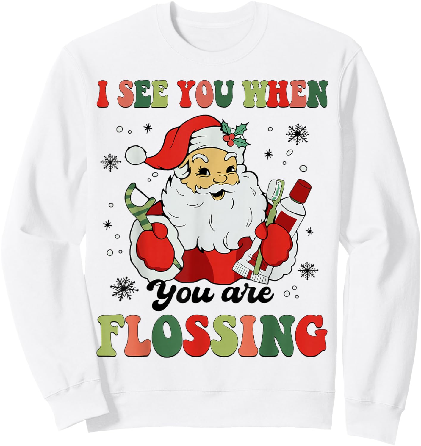 Dental Christmas I See You When You Are Flossing Dentist Sweatshirt - Sweatshirt | White