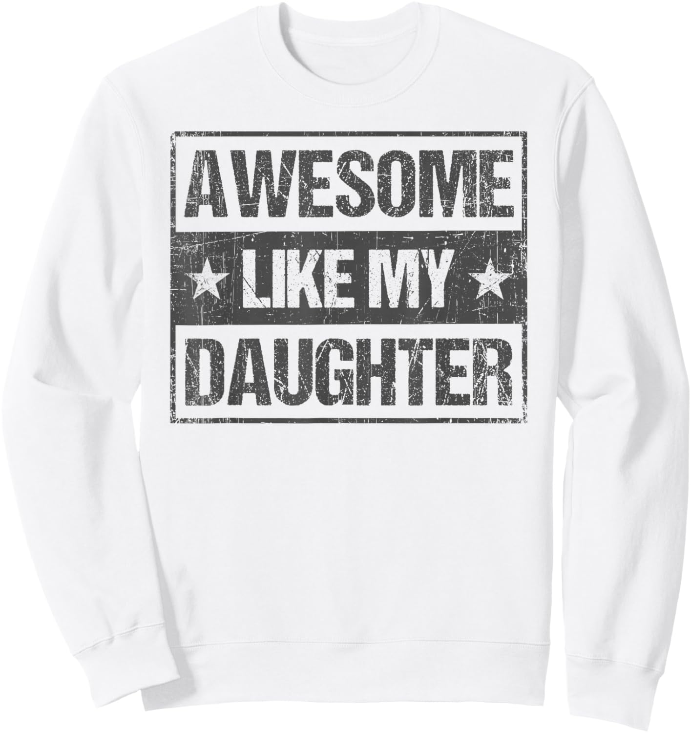 Funny Father Dad Gifts Men From Daughter Father's Day Dad Sweatshirt - Sweatshirt | White