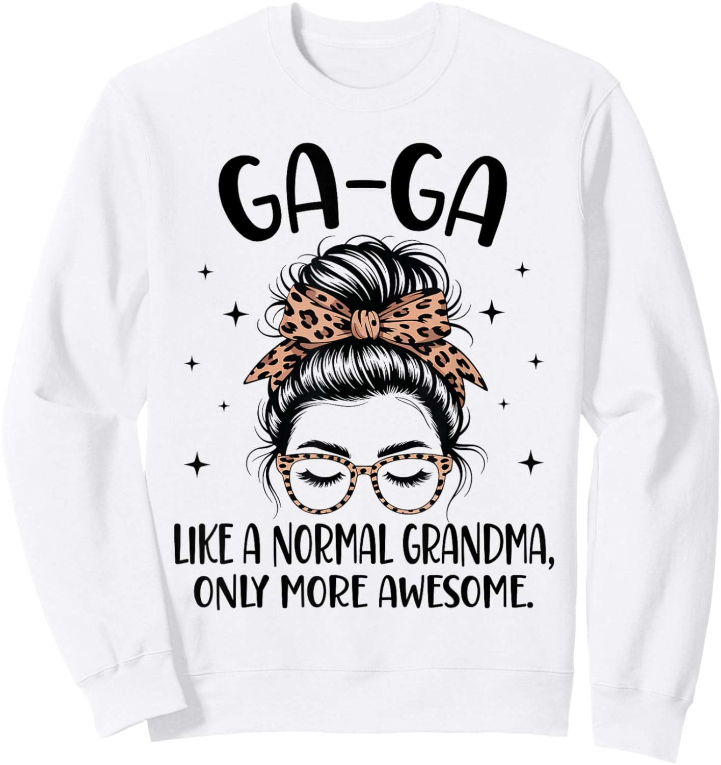 GA-GA Like A Normal Grandma Only More Awesome Mother's Day Sweatshirt - Sweatshirt | White
