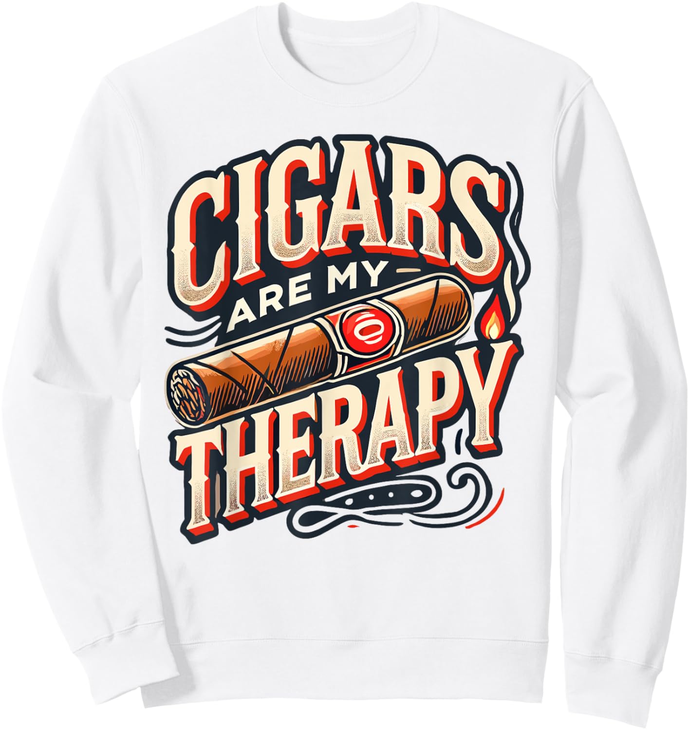 Cigars are my Therapy Shirt - Cigars T Shirts , Dad Sweatshirt - Sweatshirt | White