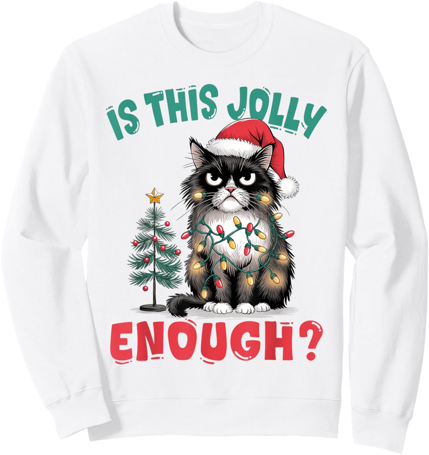 Funny Cat Christmas Tree Is This Jolly Enough Xmas Cat Lover Men Women Kids Sweatshirt - Sweatshirt | White