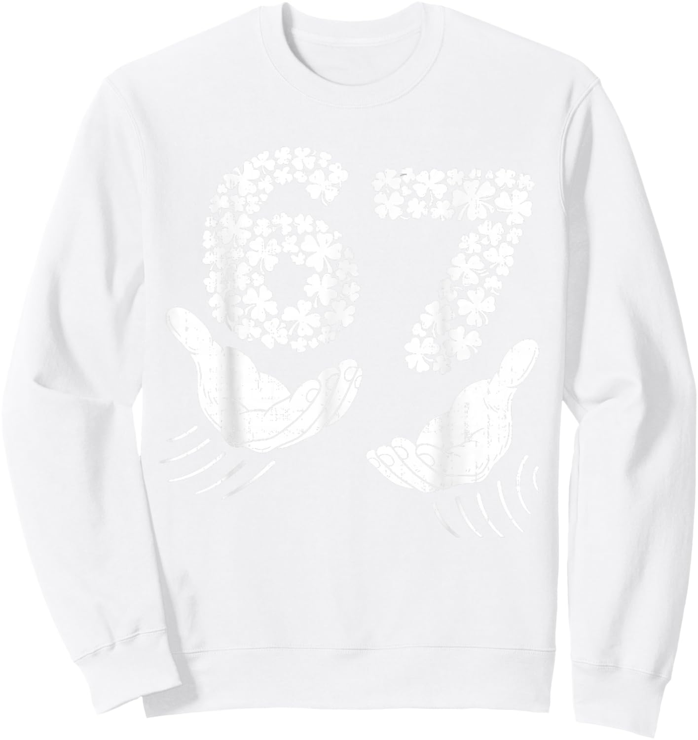 Six Seven 6 7 Shamrock Hand St Patricks Day Saint Patricks Sweatshirt - Sweatshirt | White