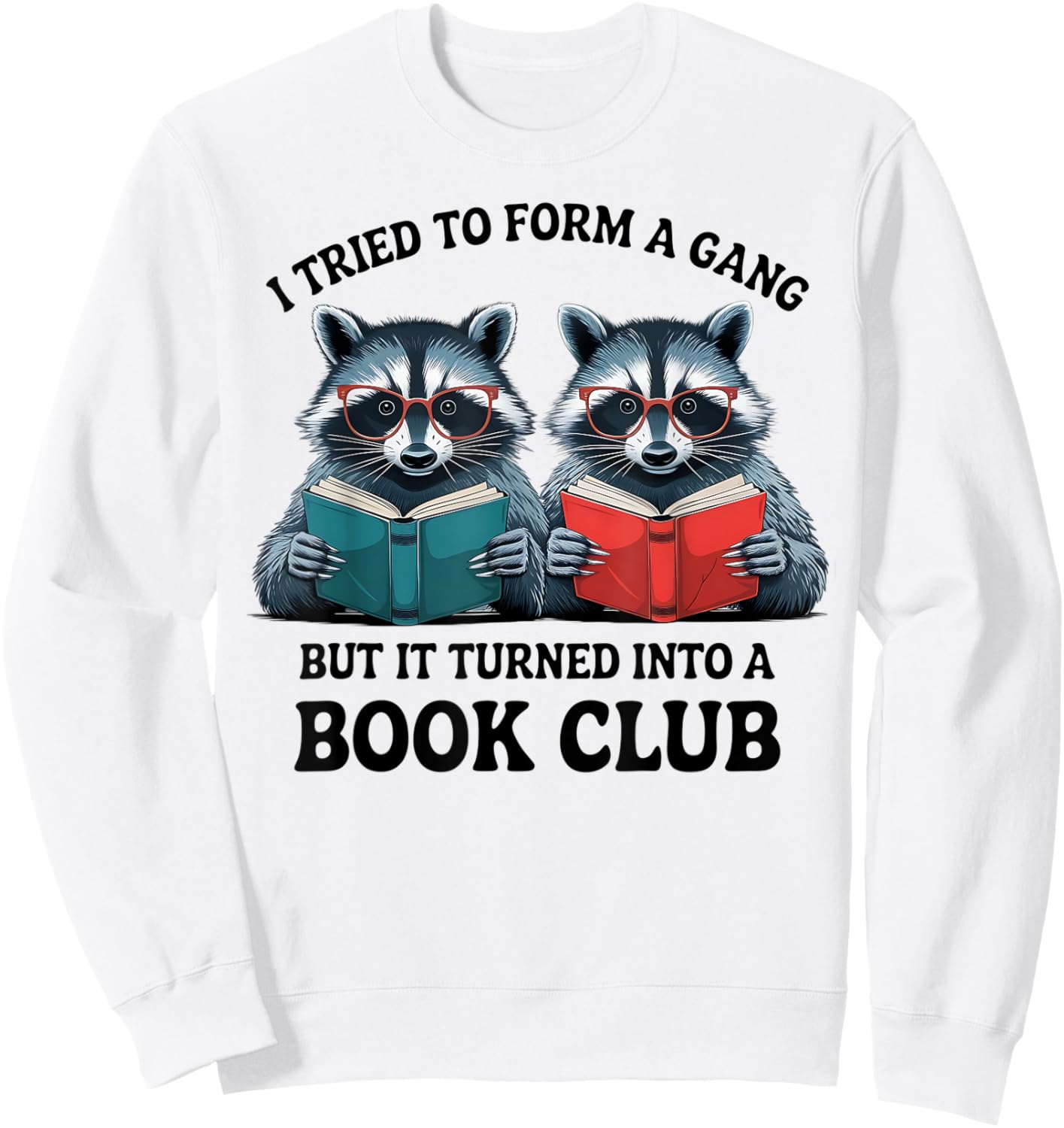 I Tried To Form Gang But It Turned Into A Book Club Reading Sweatshirt - Sweatshirt | White