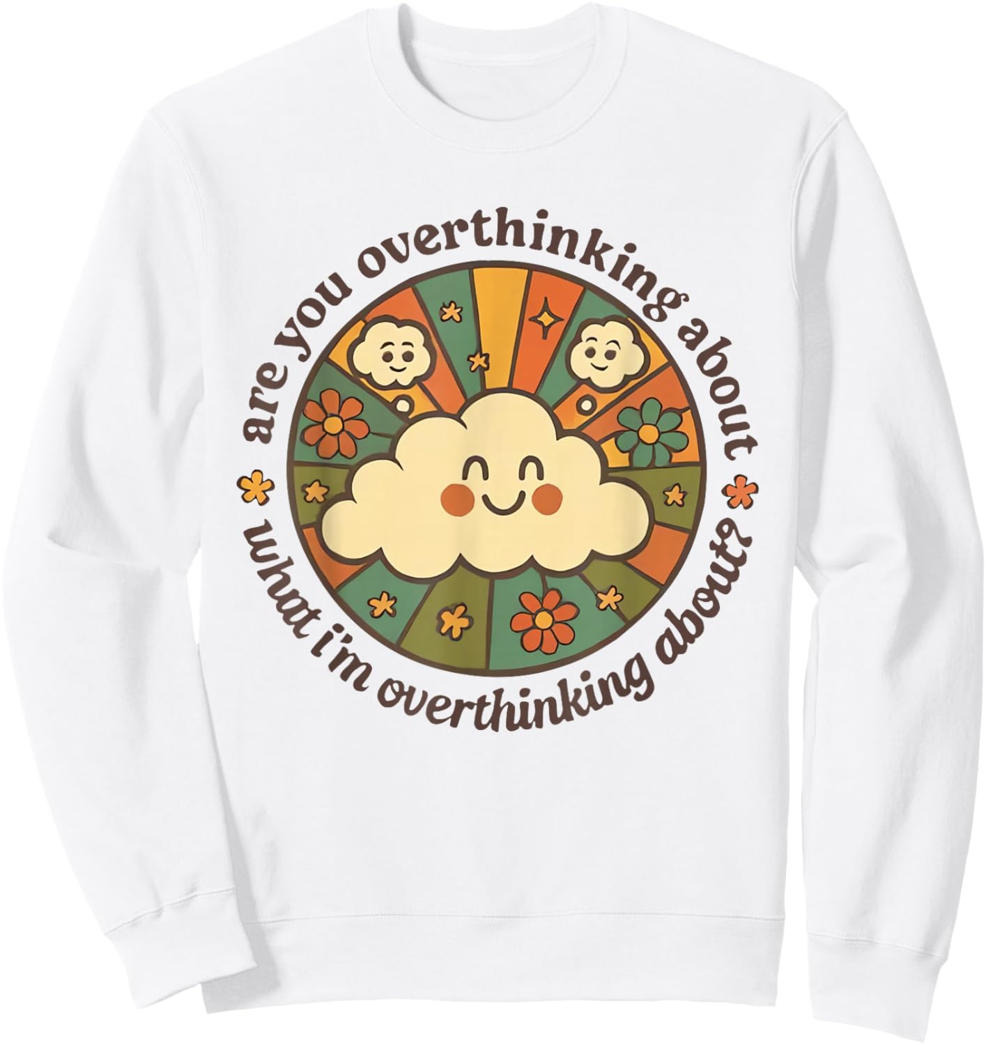 are You Overthinking About What I'm Overthinking About Sweatshirt - Sweatshirt | White