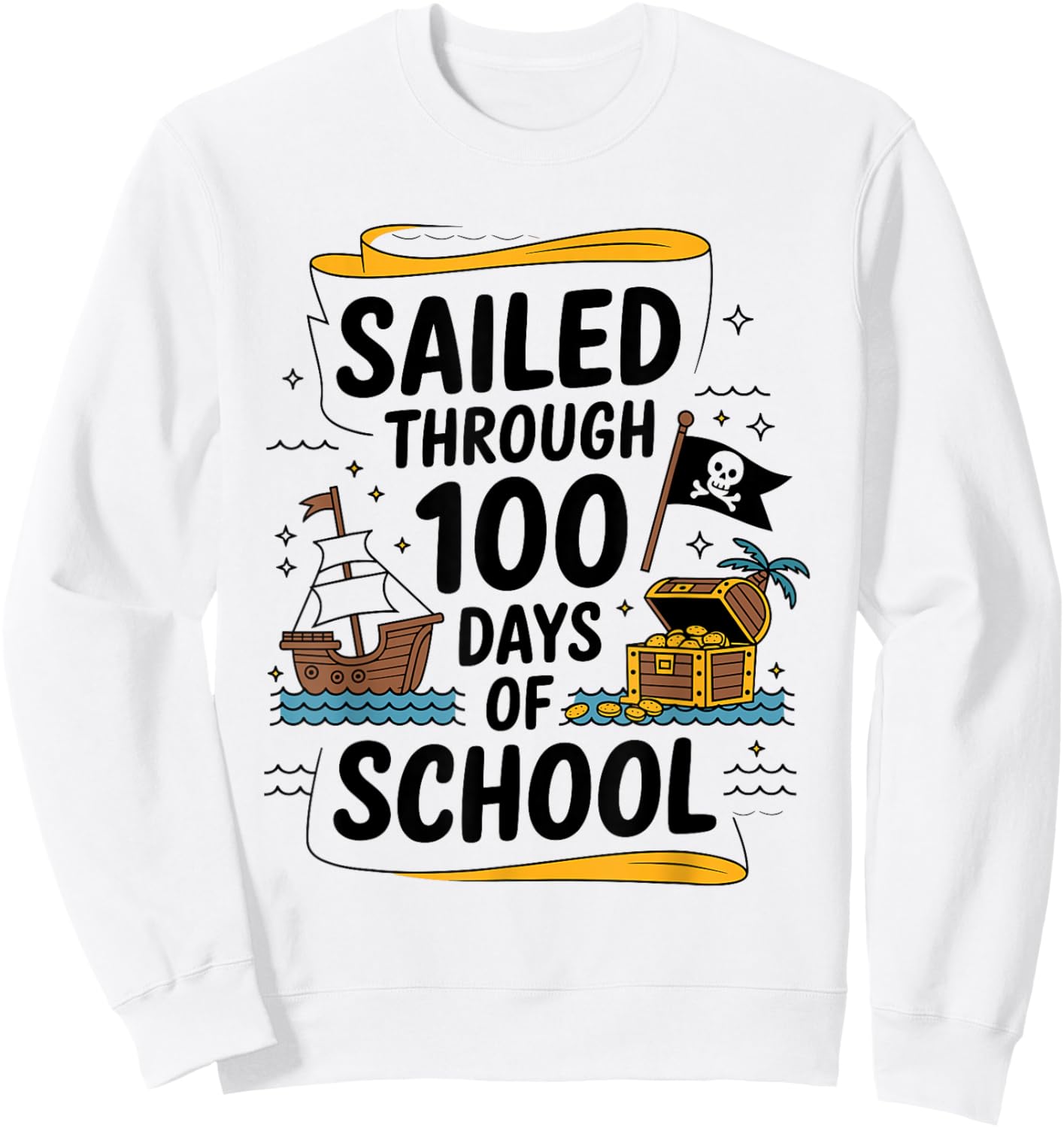 Sailed Through 100 Days of School Pirate Ship 100th Day Kids Sweatshirt - Sweatshirt | White