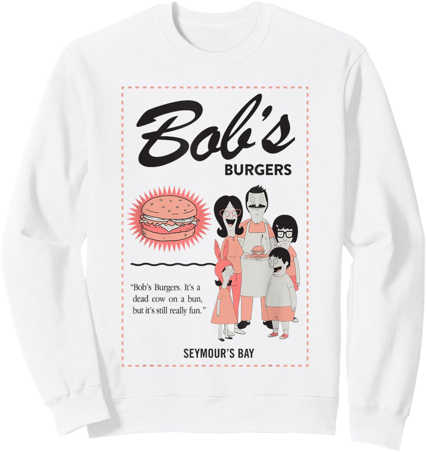 Bob's Burgers Retro Burger Quote Seymour's Bay Sweatshirt - Sweatshirt | White