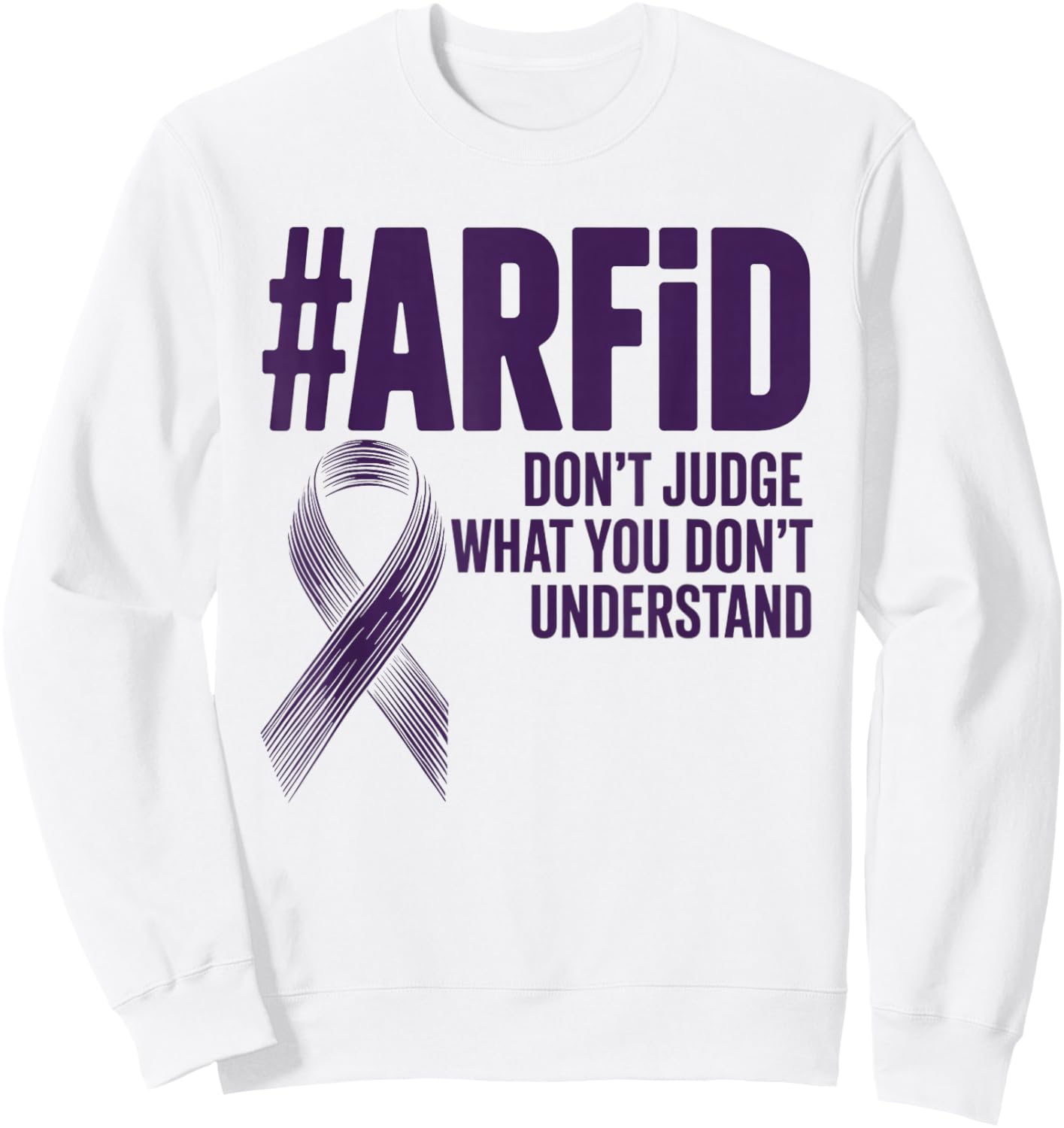ARFID Don't Judge What You Don't Understand Awareness Sweatshirt - Sweatshirt | White